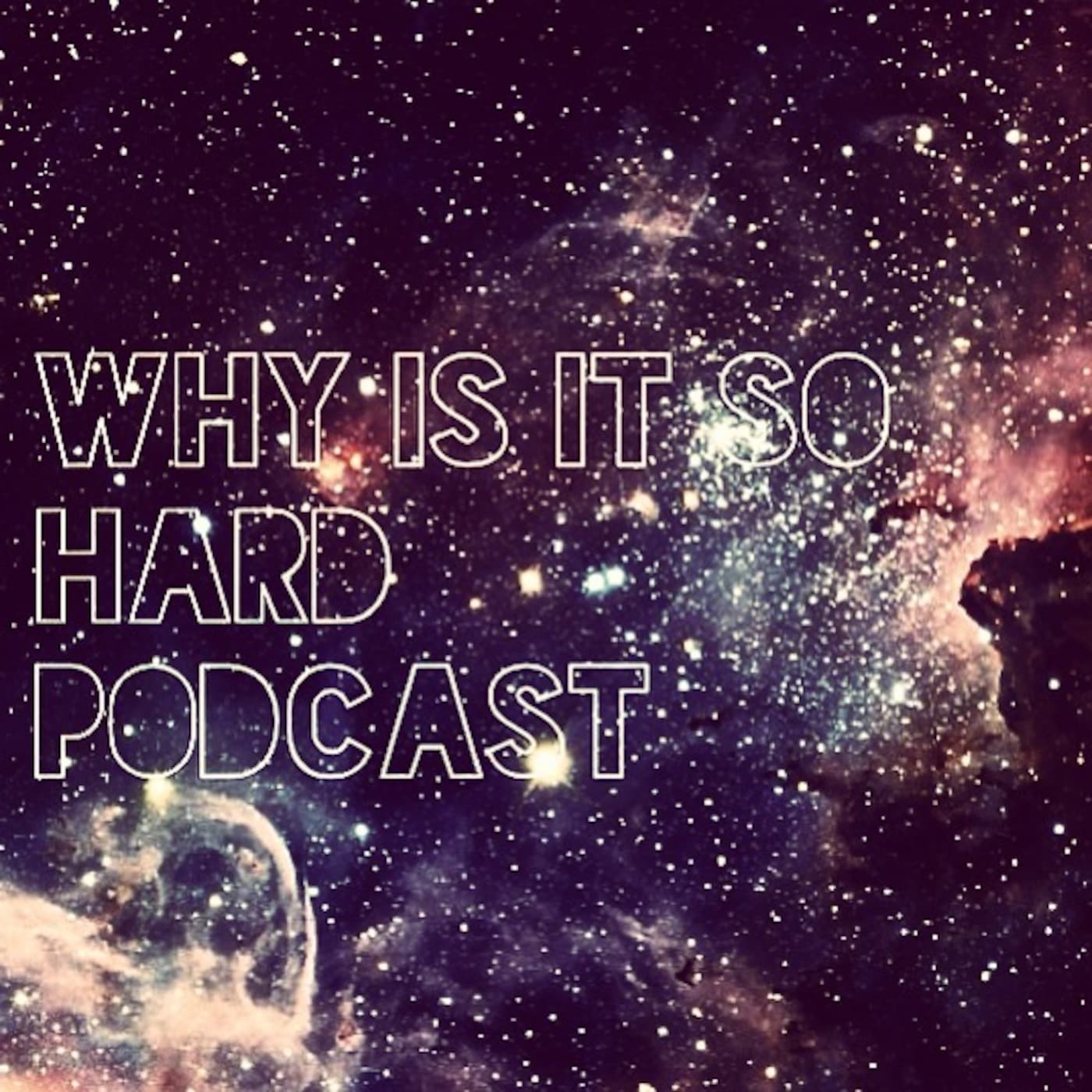 Why Is It So Hard Podcast - Podcasts