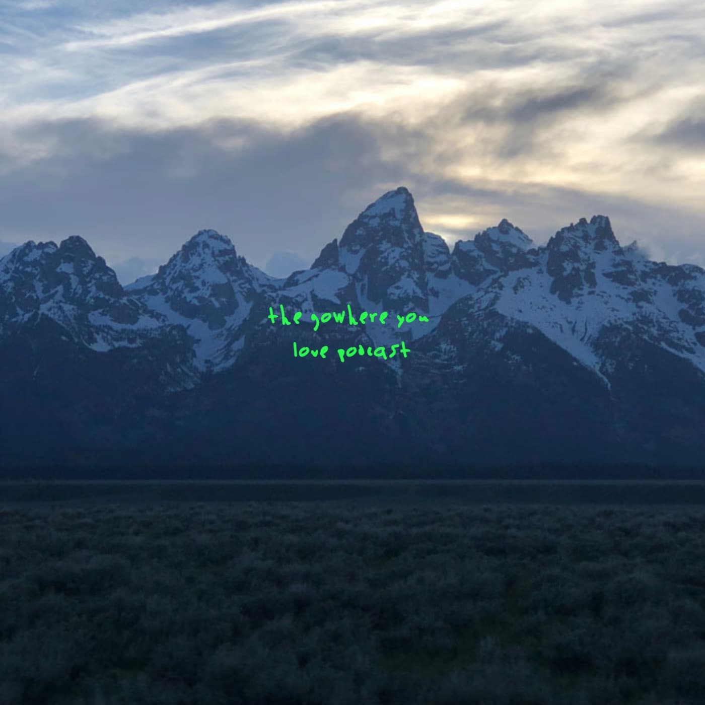 The Gowhere You Love Podcast - Podcasts