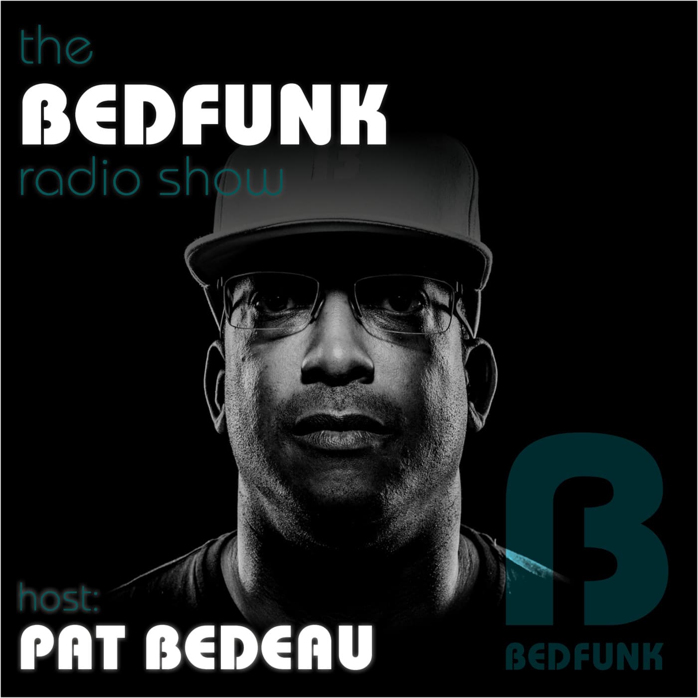 The Bedfunk Radio Show Hosted by Pat Bedeau - Podcasts