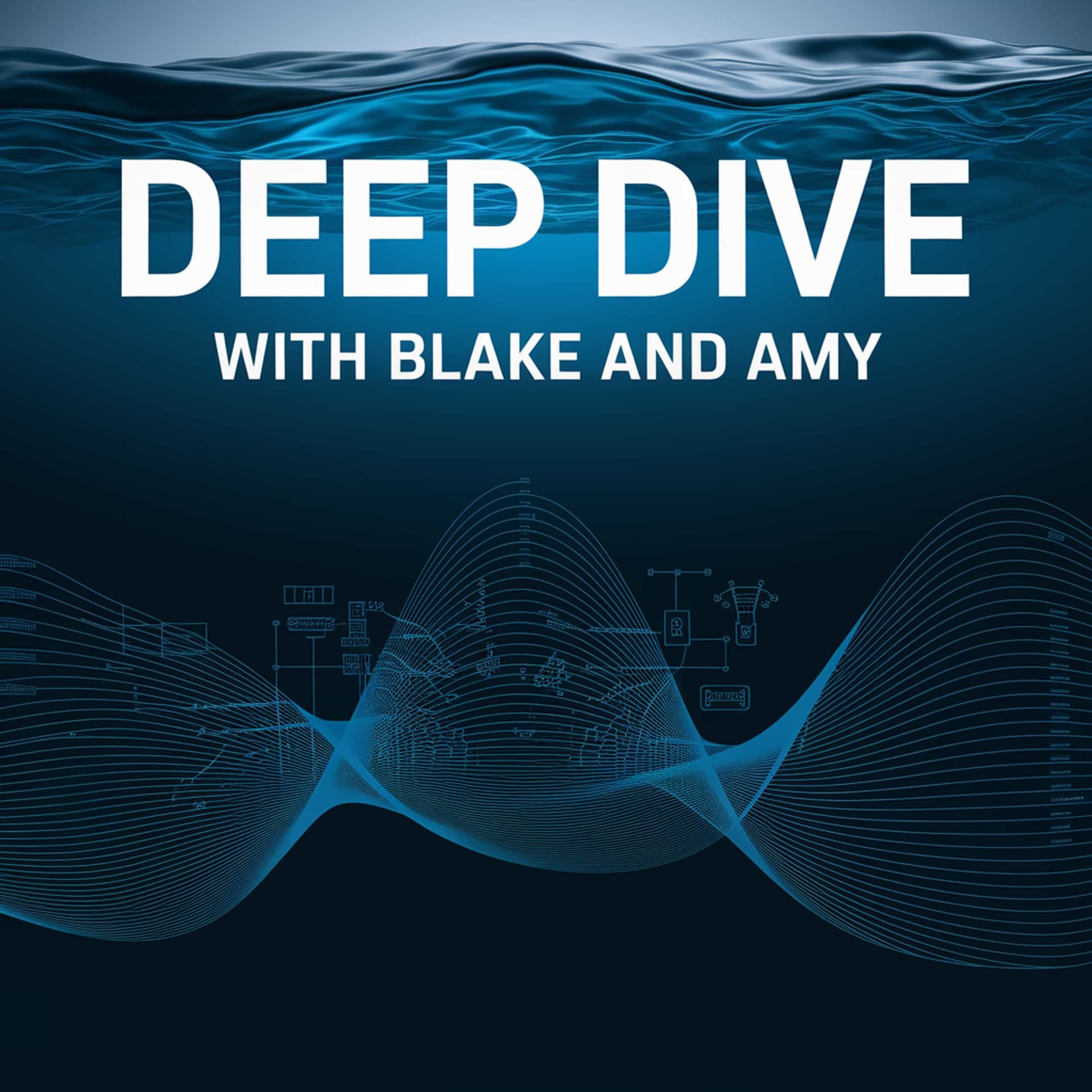 Deep Dive with Blake and Amy - Podcasts