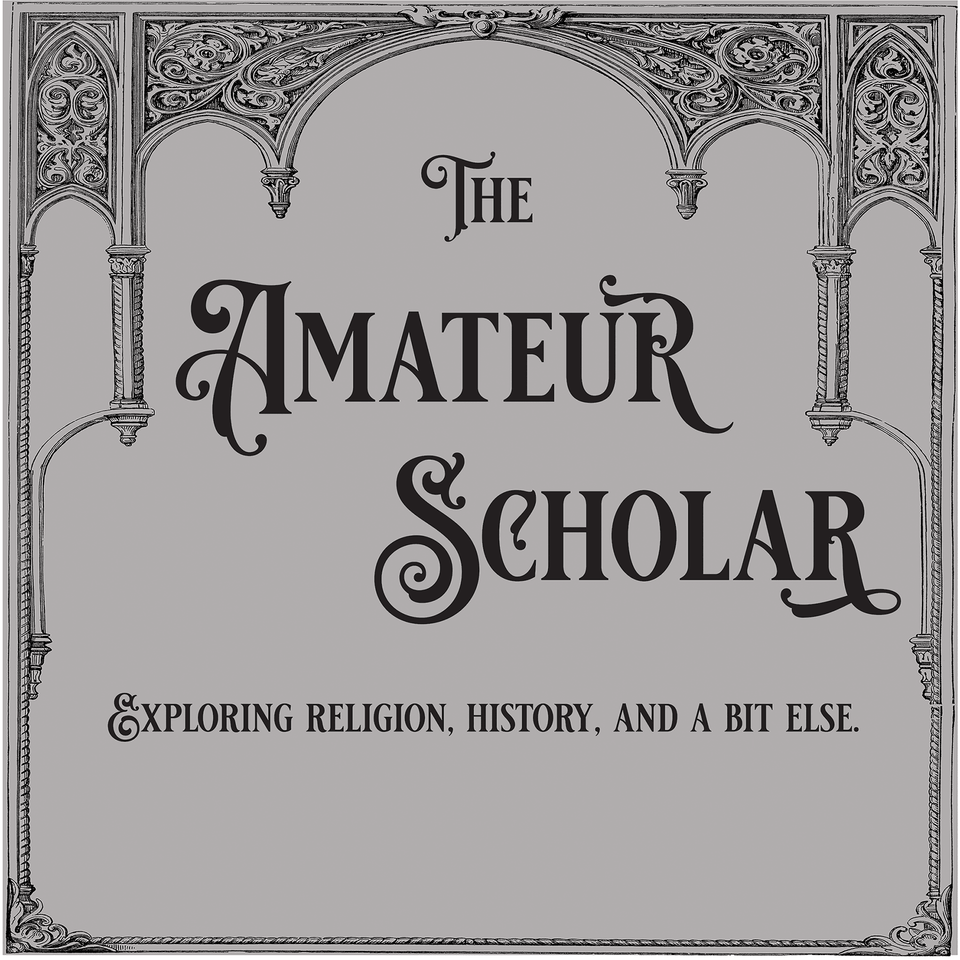 The Amateur Scholar - Podcasts