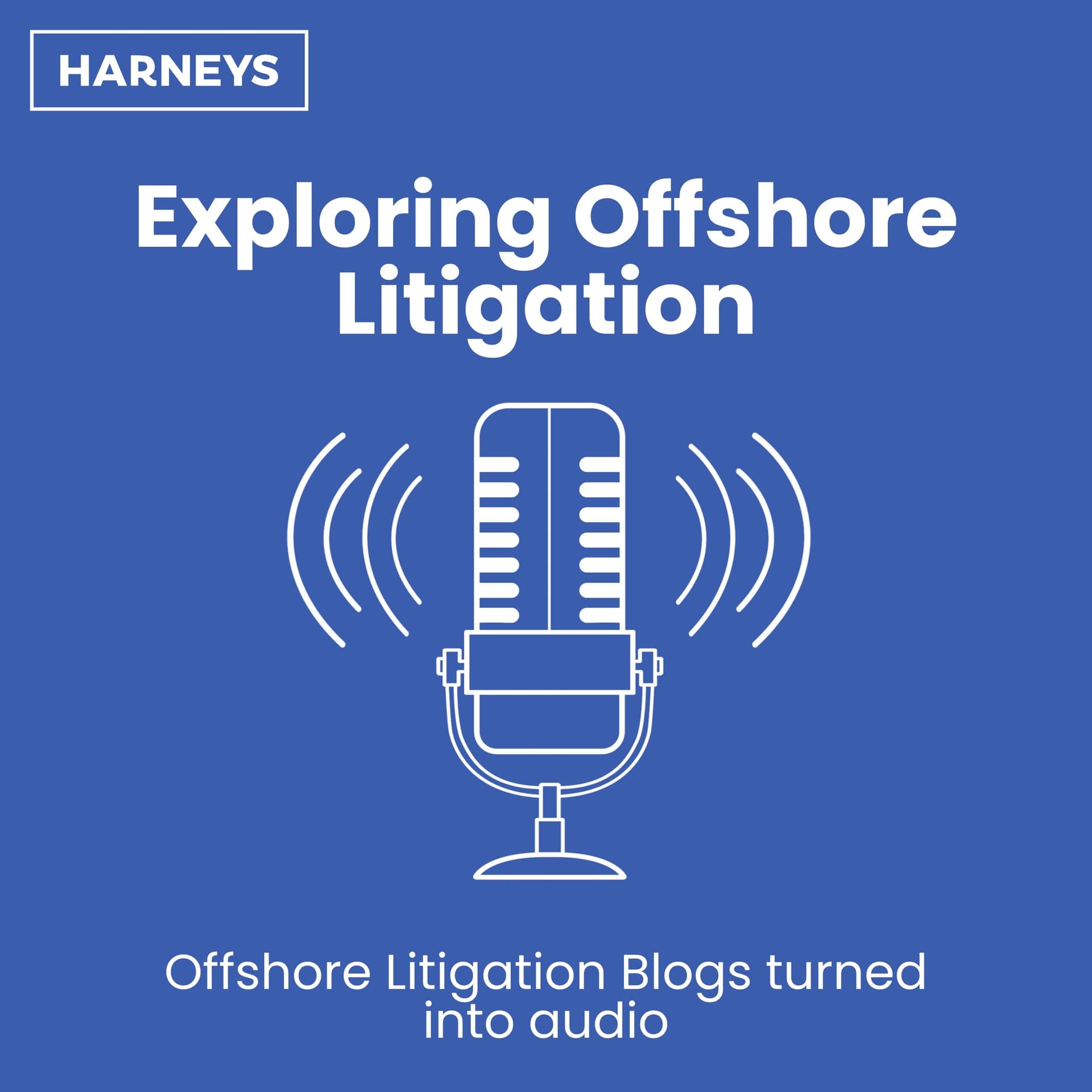 Exploring Offshore Litigation - Podcasts