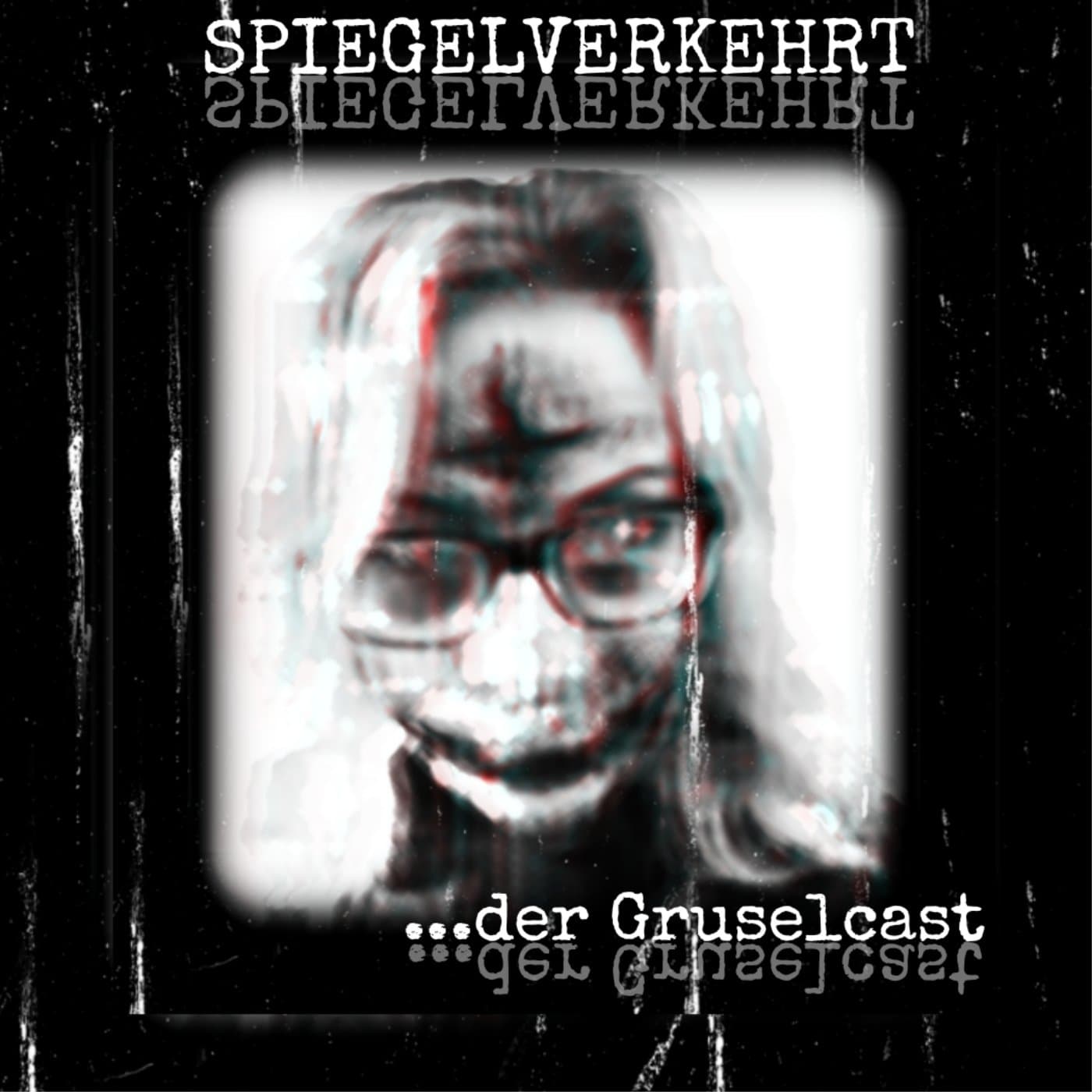Spiegelverkehrt der Gruselcast - Podcasts