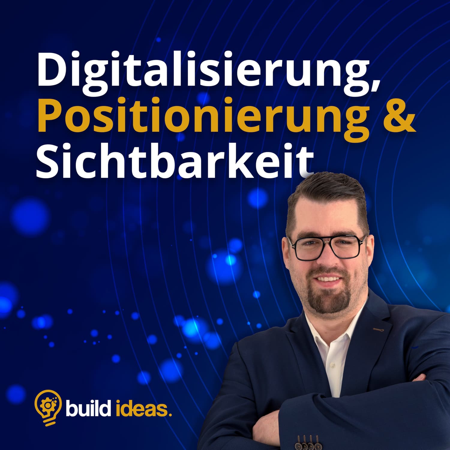 Digitalisierung. Positionierung. Sichtbarkeit. - Podcasts