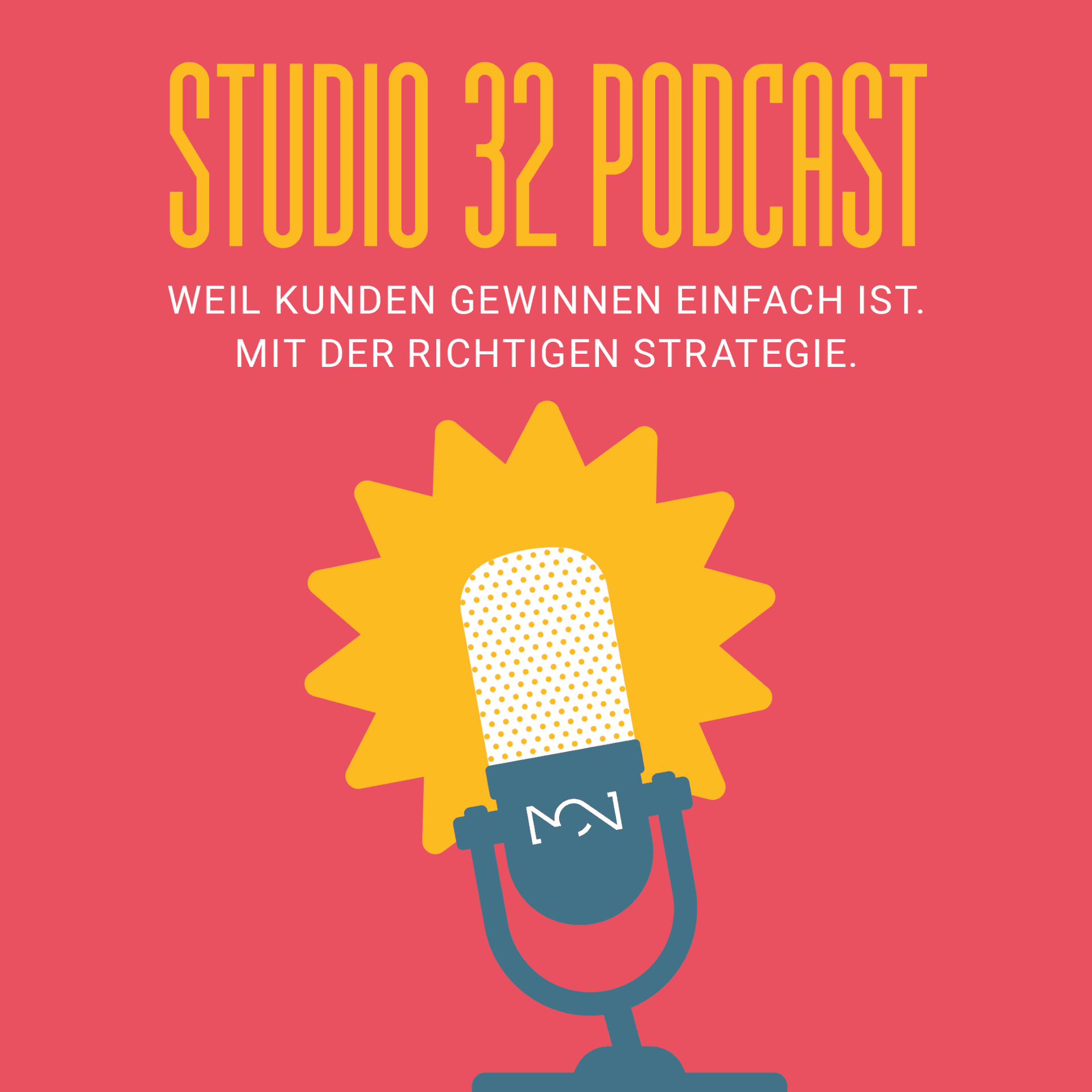 Der Studio 32 Marketing-Podcast: Weil Kunden gewinnen einfach ist. Mit der richtigen Strategie. - Podcasts