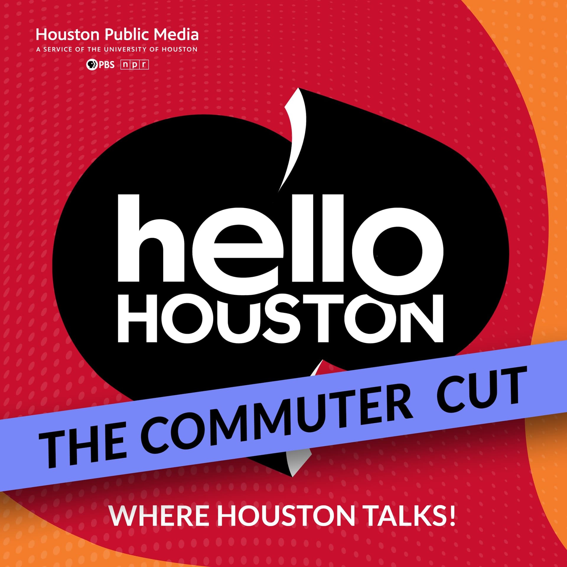 Hello Houston: The Commuter Cut - Podcasts