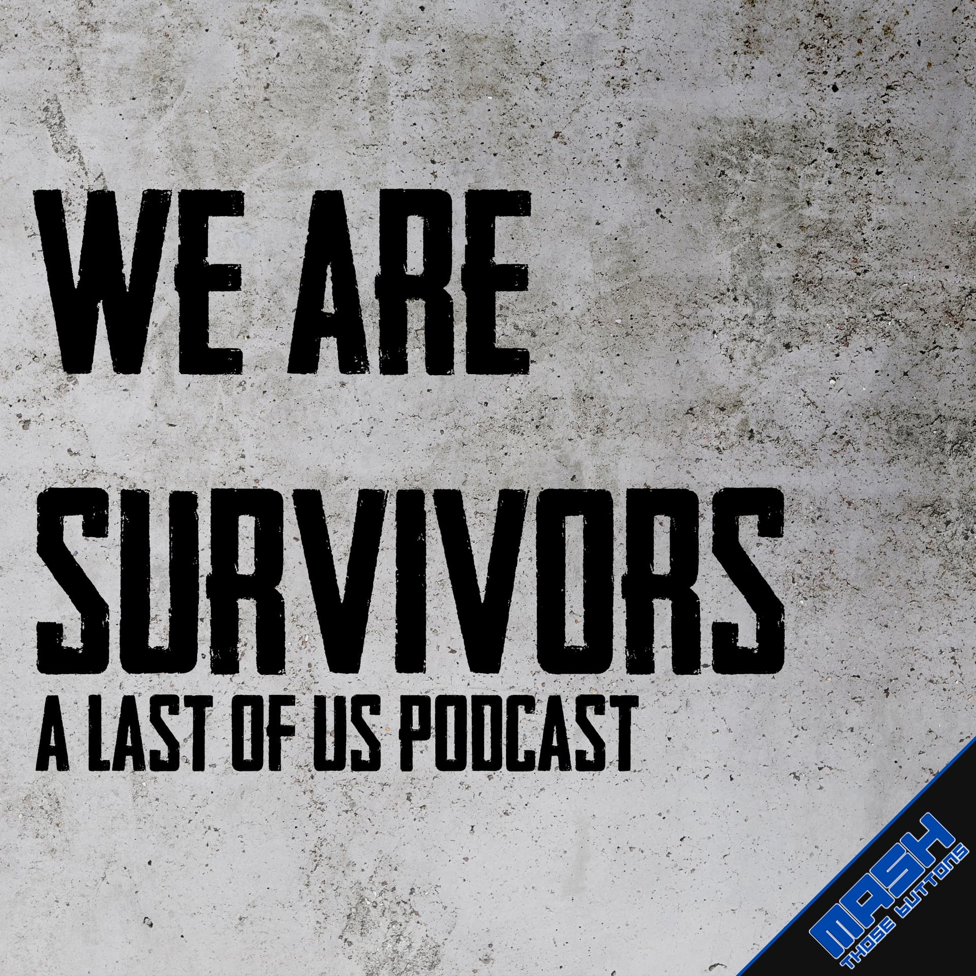 We Are Survivors: A Last of Us Podcast - Podcasts