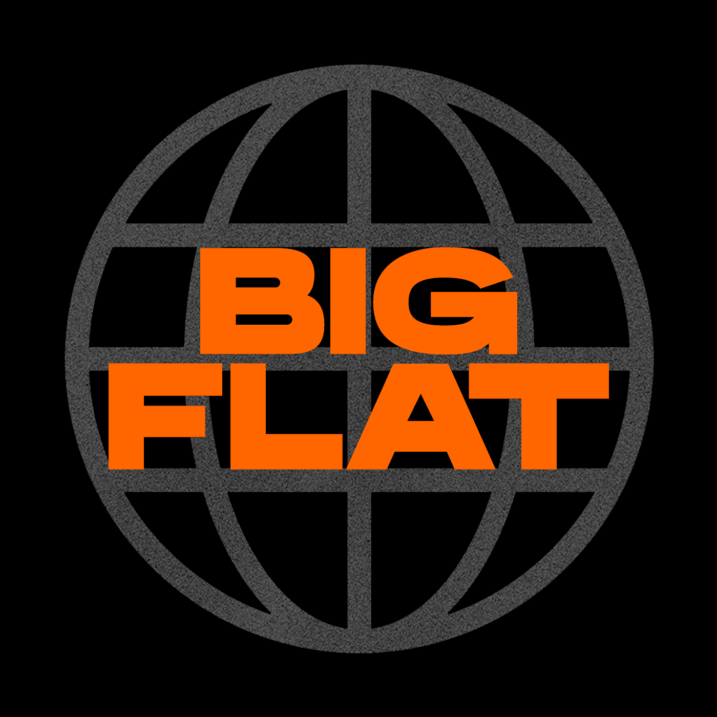 BIG FLAT - Podcasts