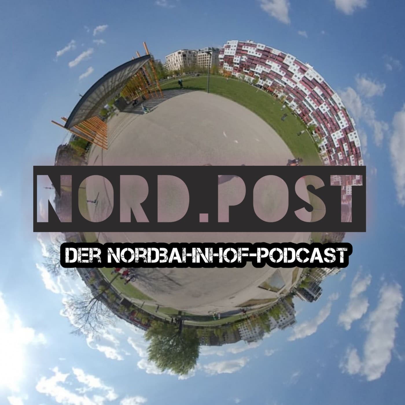 Nord.Post - Der Podcast am Nordbahnhof - Podcast