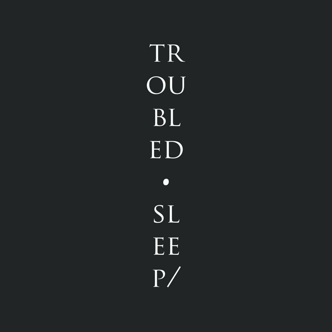 Troubled Sleep - Podcasts