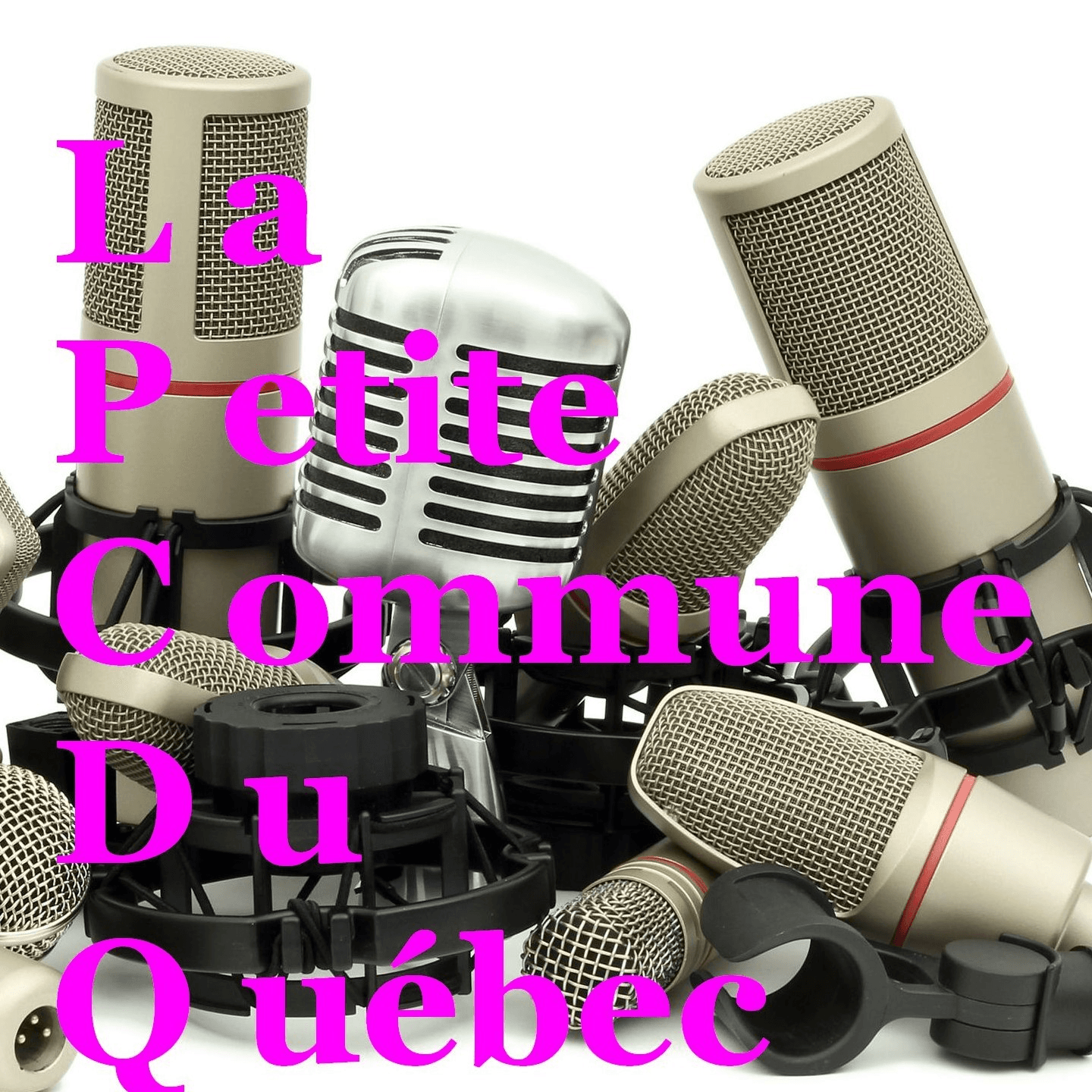 La petite commune du Quebec - Podcasts
