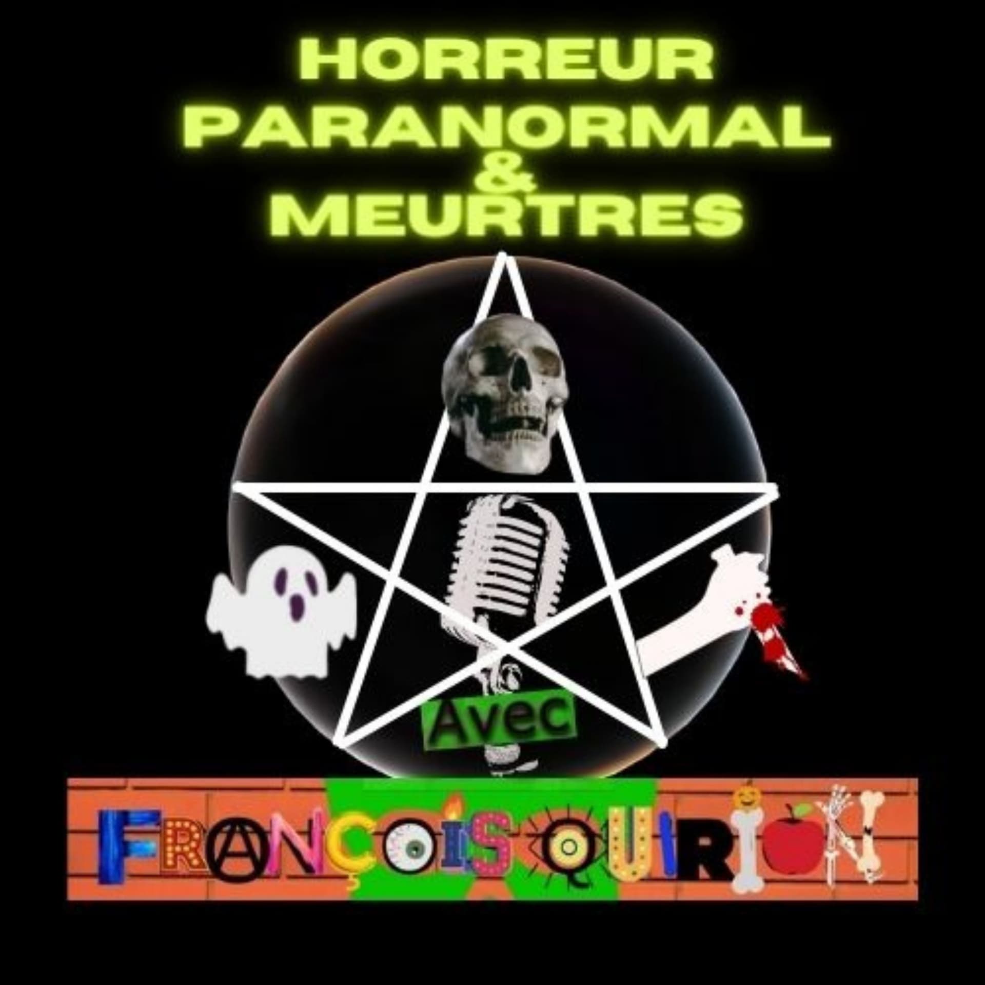 Horreur Paranormal et Meurtres avec François Quirion - Podcasts