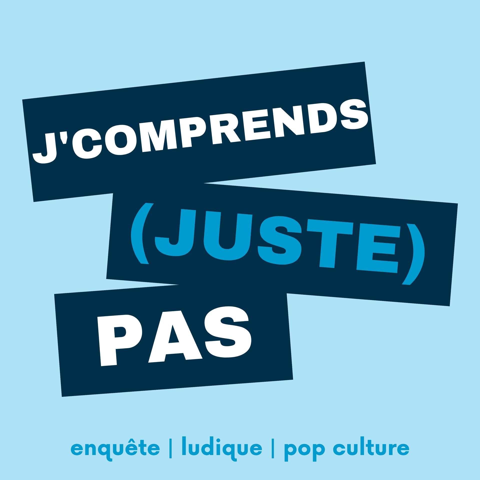 J'comprends (juste) pas - Podcast