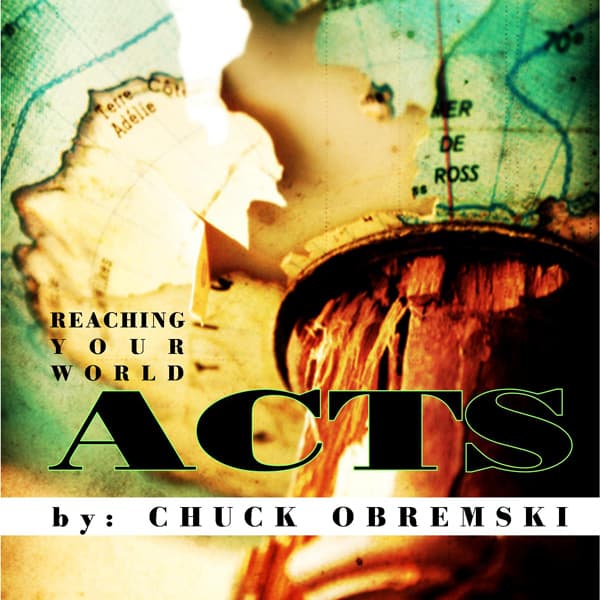 Acts - Reaching Your World - Podcasts