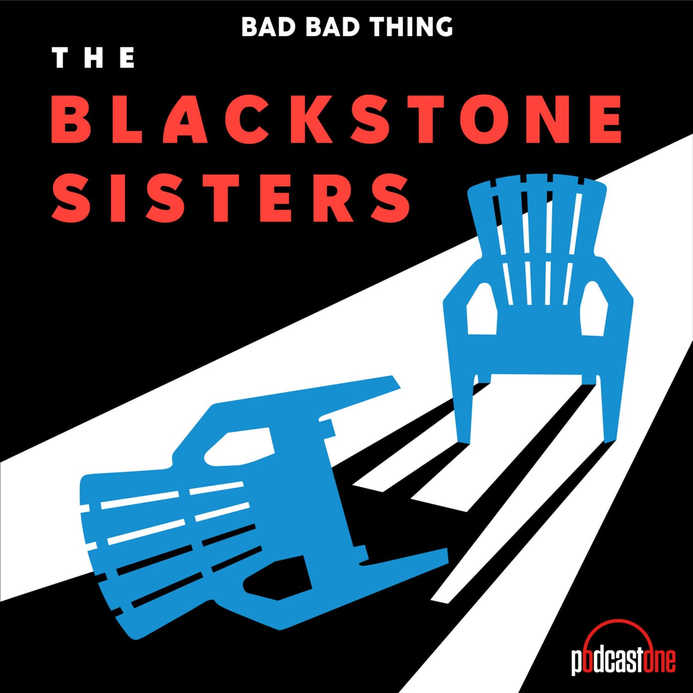 Bad Bad Thing: The Blackstone Sisters - Podcasts