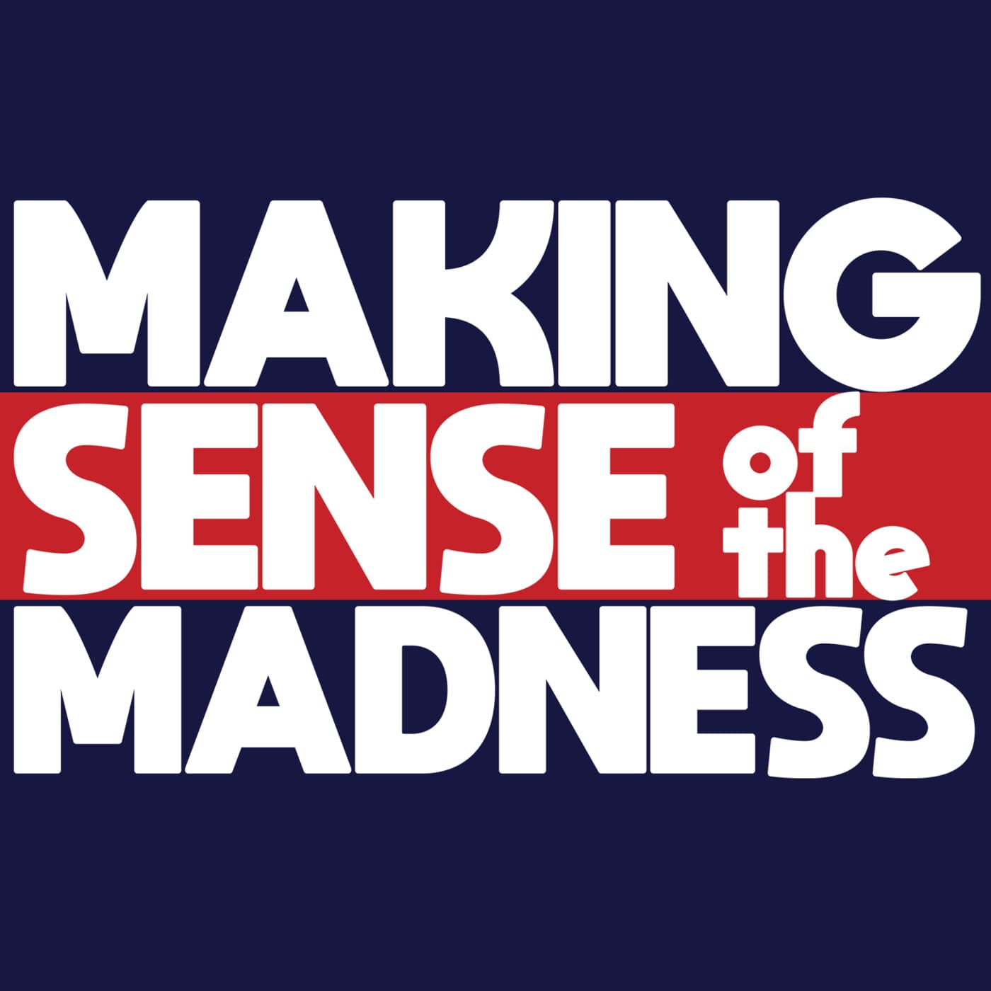 Making Sense of the Madness with Jason Bermas - Podcasts