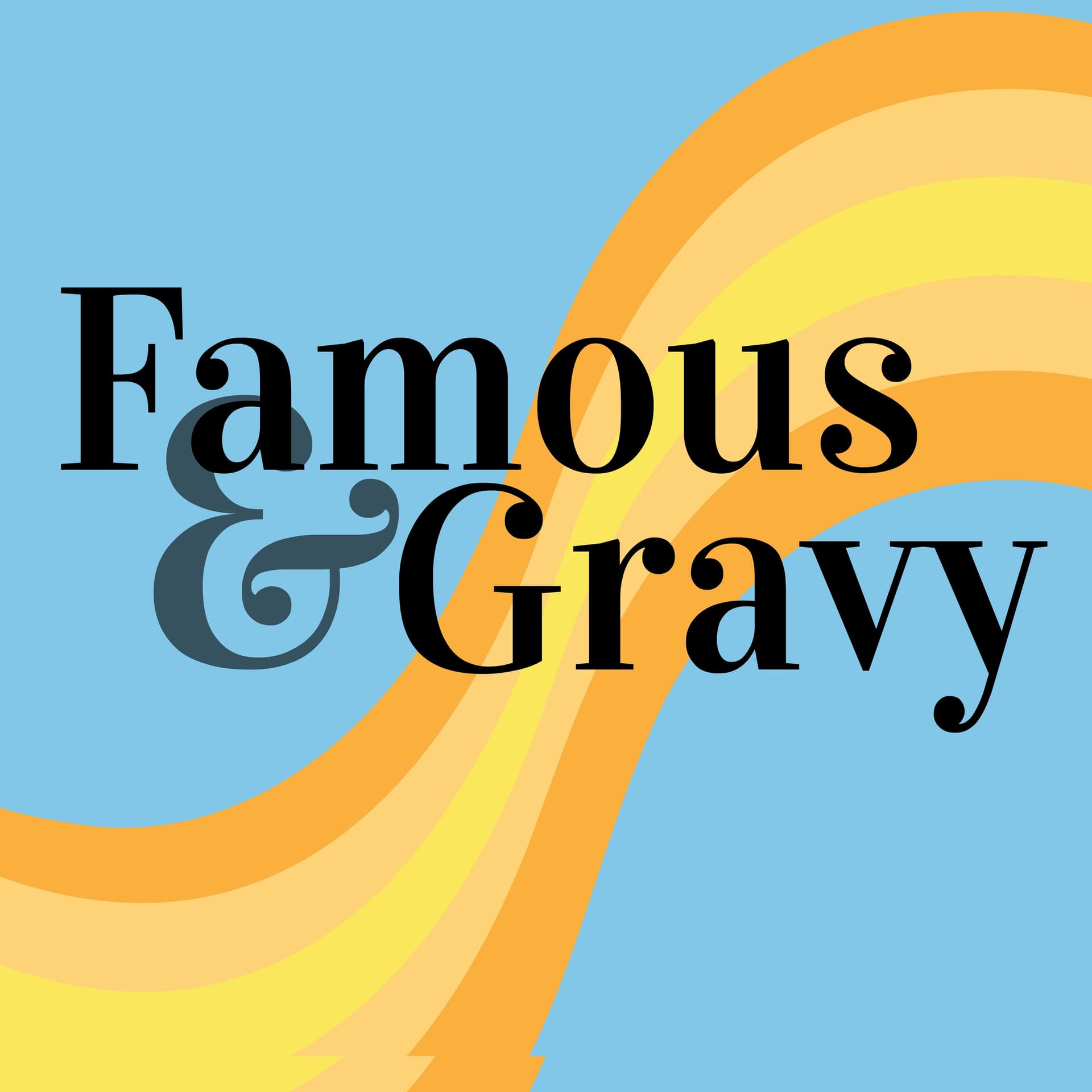 Famous and Gravy: Dead celebrity biographies - Podcasts