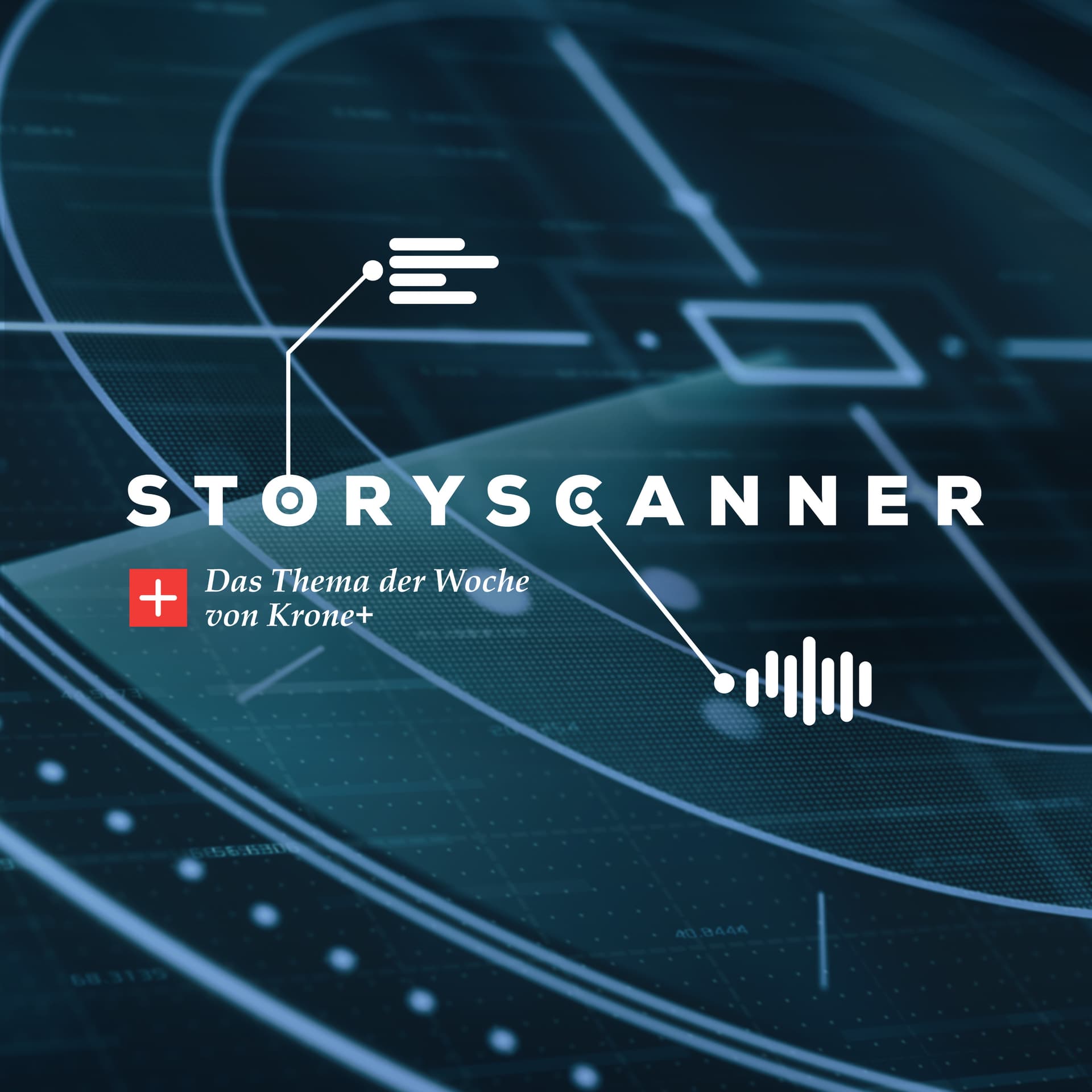 Storyscanner - das Thema der Woche von Krone+ - Podcasts
