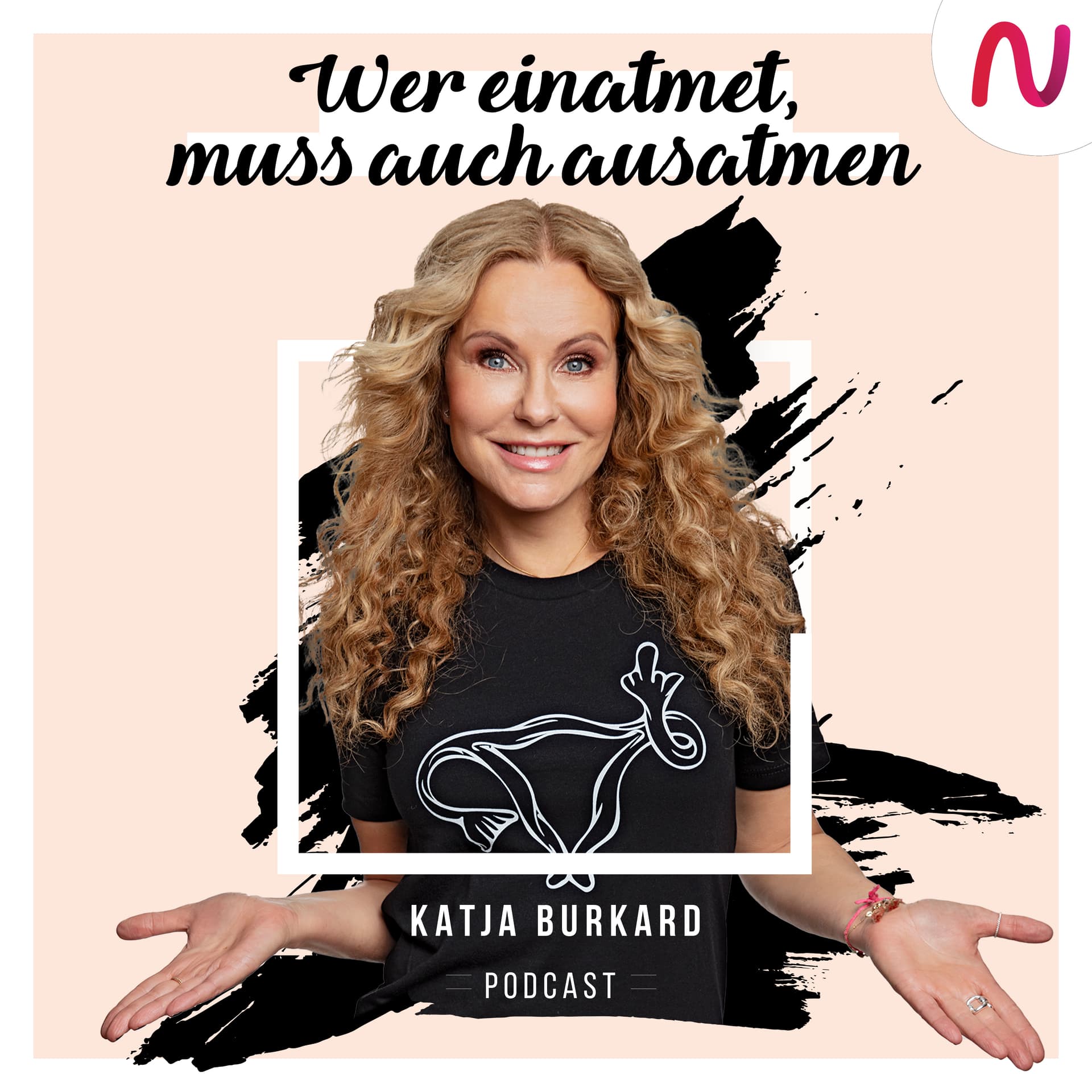 Katja Burkard - Wer einatmet, muss auch ausatmen. - Podcasts
