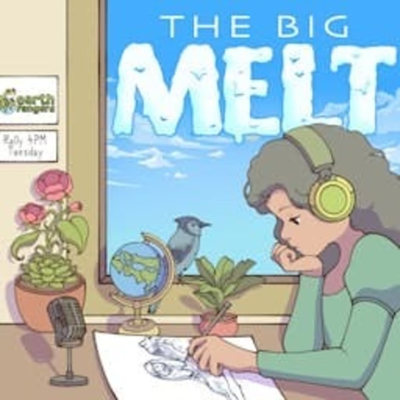 The Big Melt - Podcasts