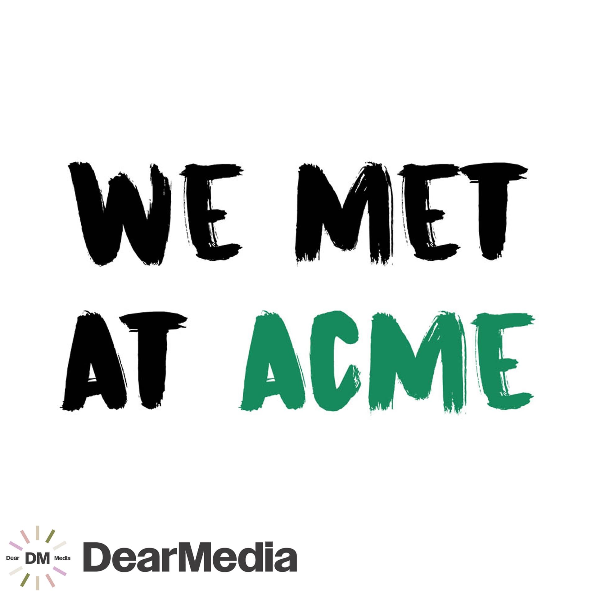 We Met At Acme - Podcasts