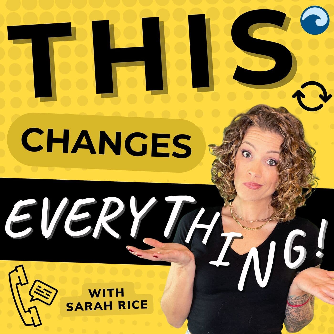 This Changes Everything with Sarah Rice - Podcasts