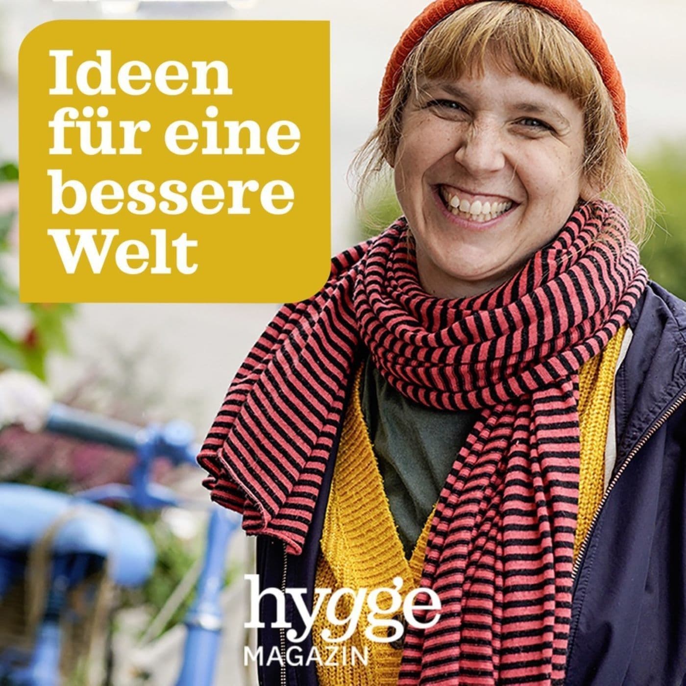 Ideen für eine bessere Welt - der Hygge Podcast - Podcasts