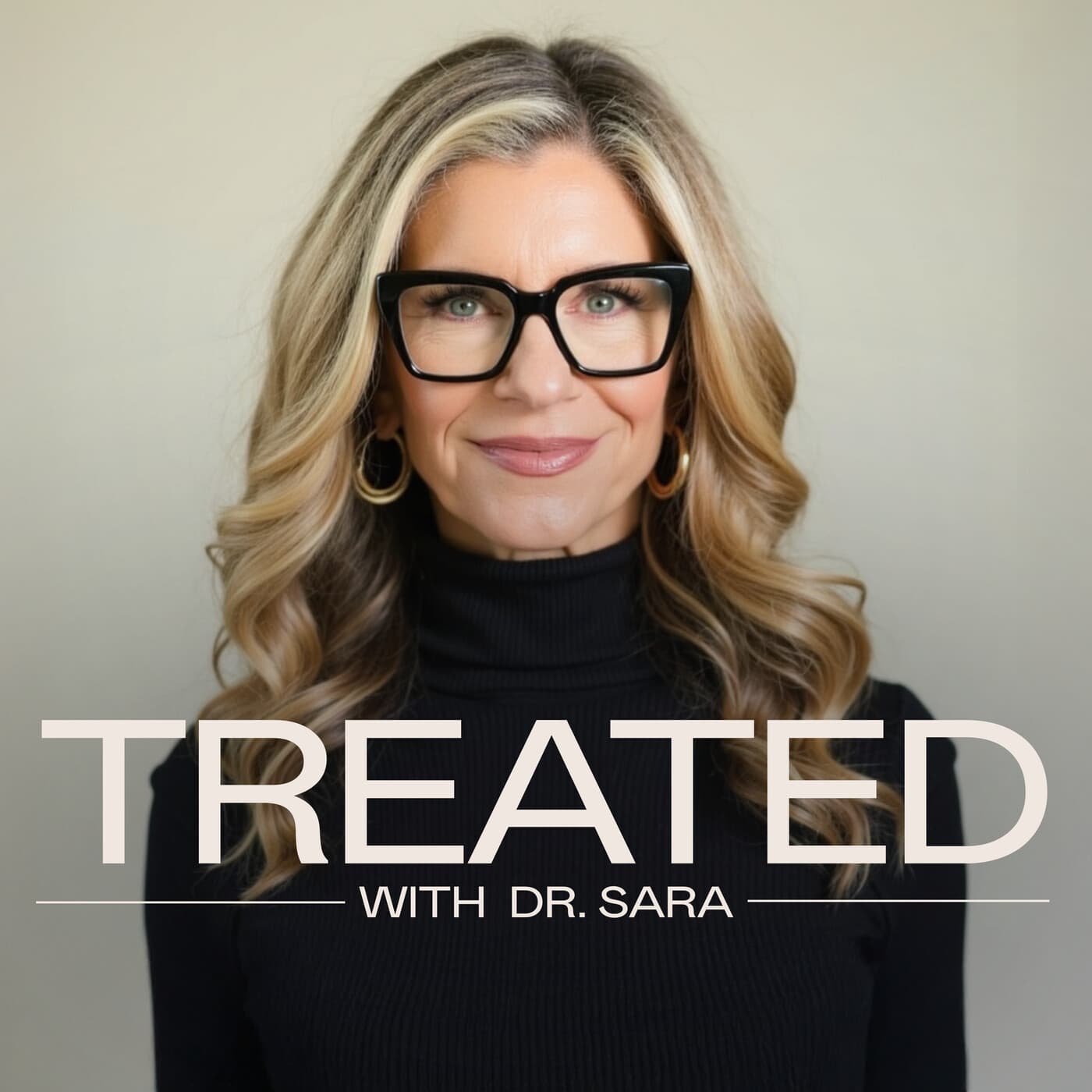 Treated with Dr. Sara Szal - Podcasts