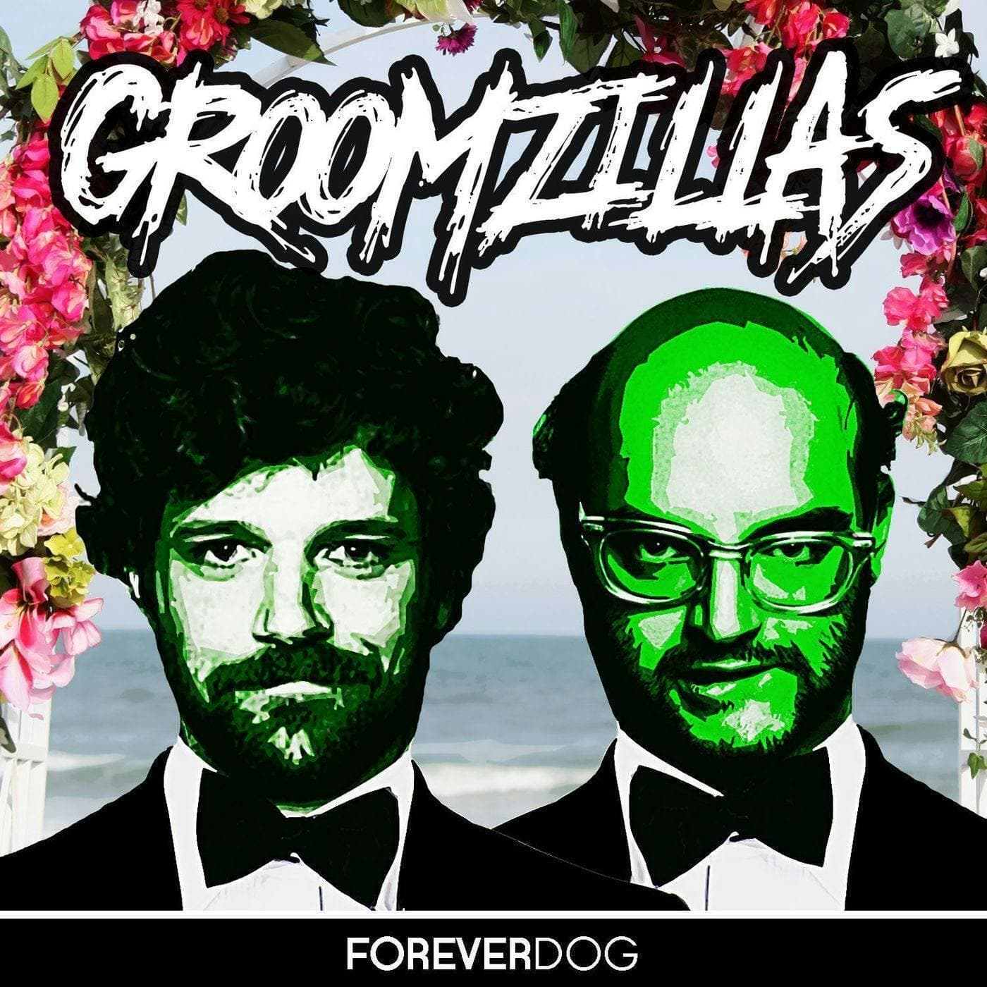 Groomzillas with Dan Gill and Eric Dadourian - Podcasts