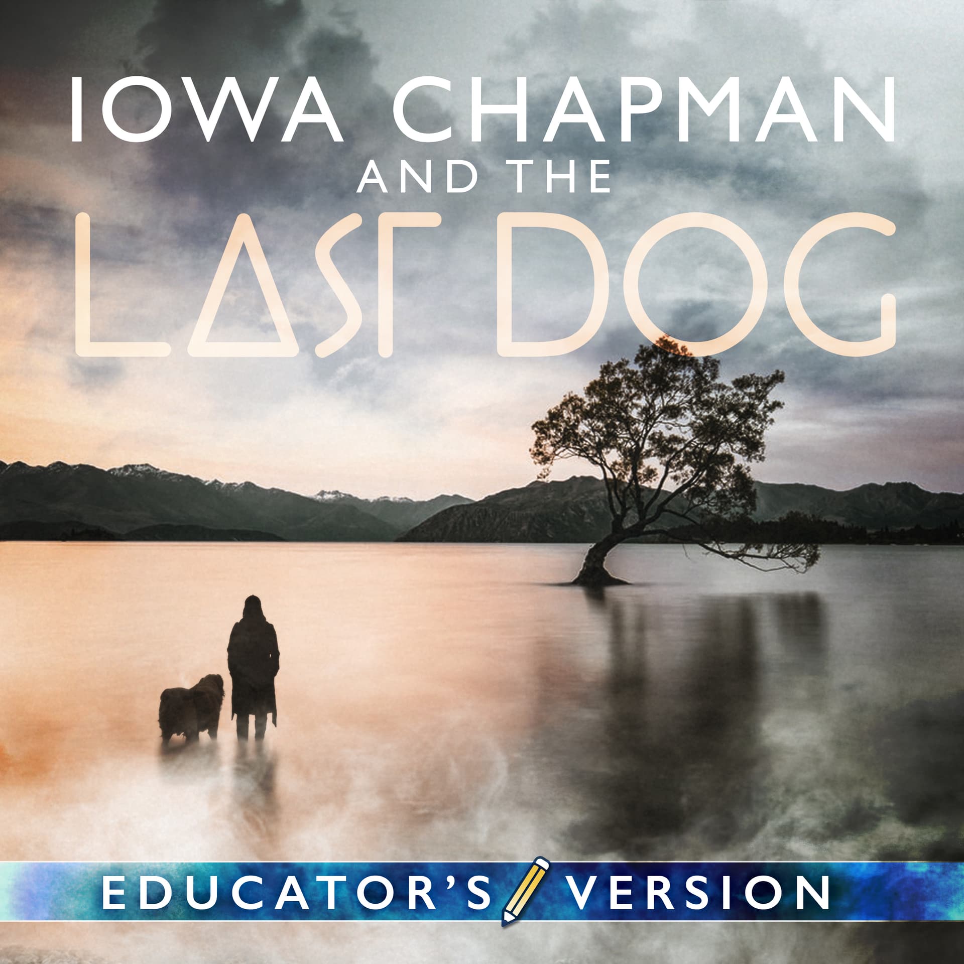 Iowa Chapman and the Last Dog - Educator's Version - Podcasts