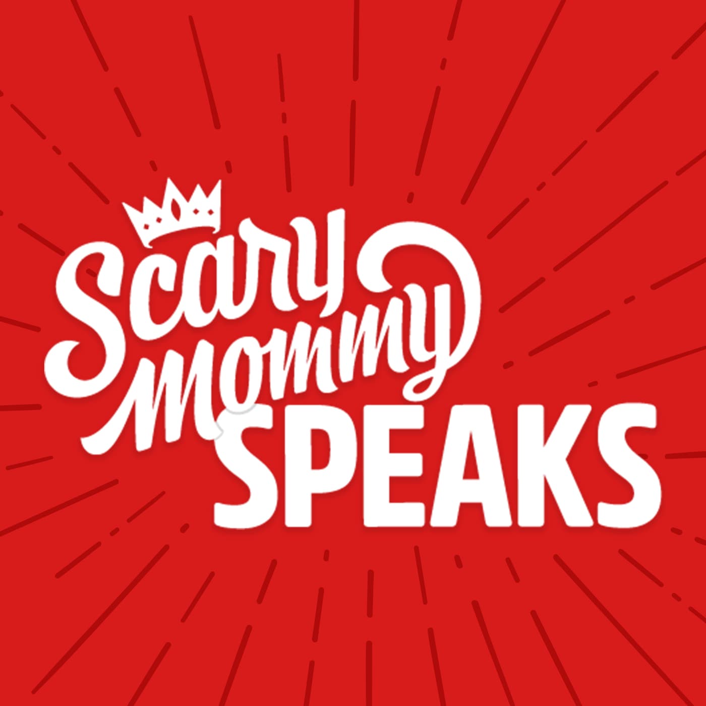 Scary Mommy Speaks - Podcasts