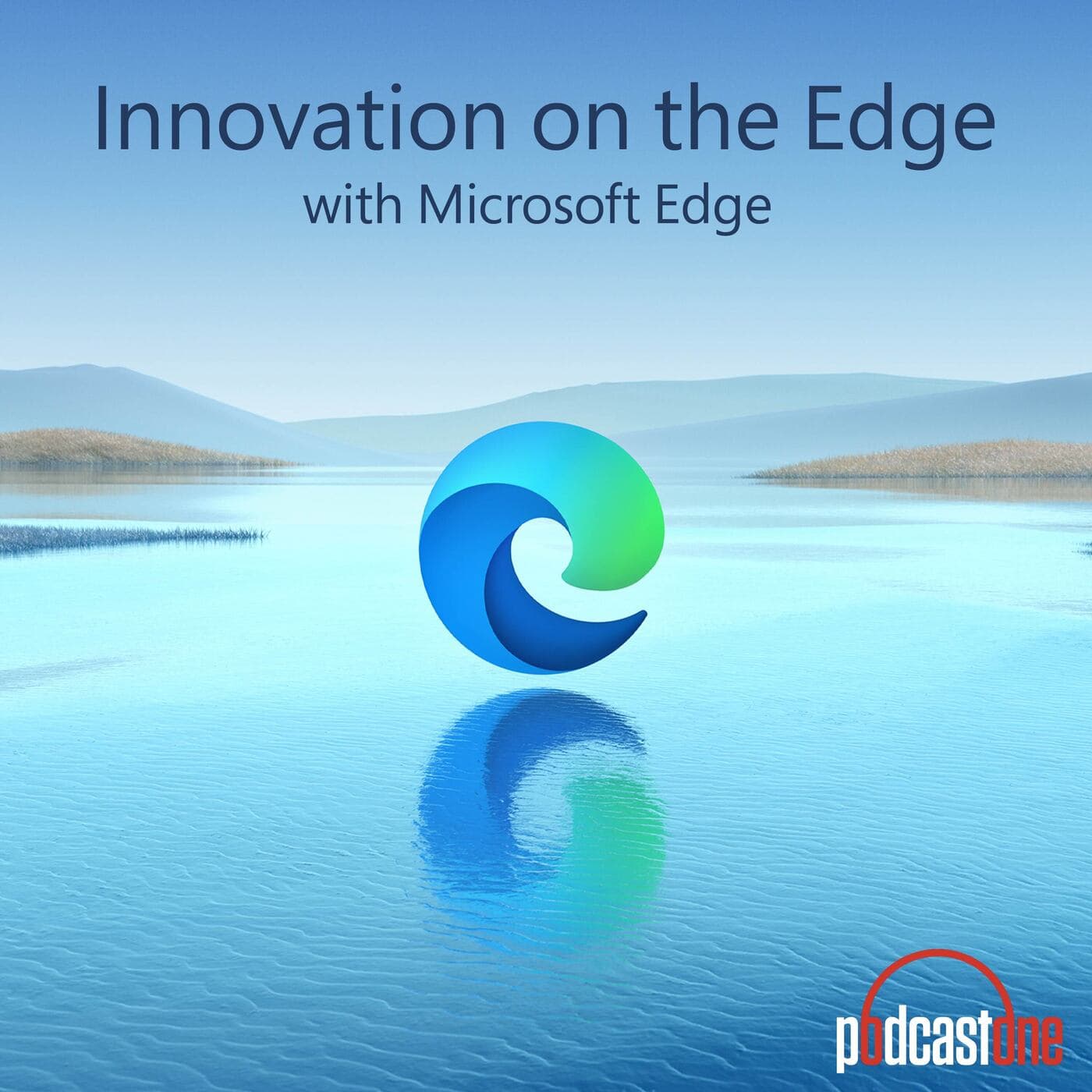 Innovation on the Edge with Microsoft Edge - Podcasts