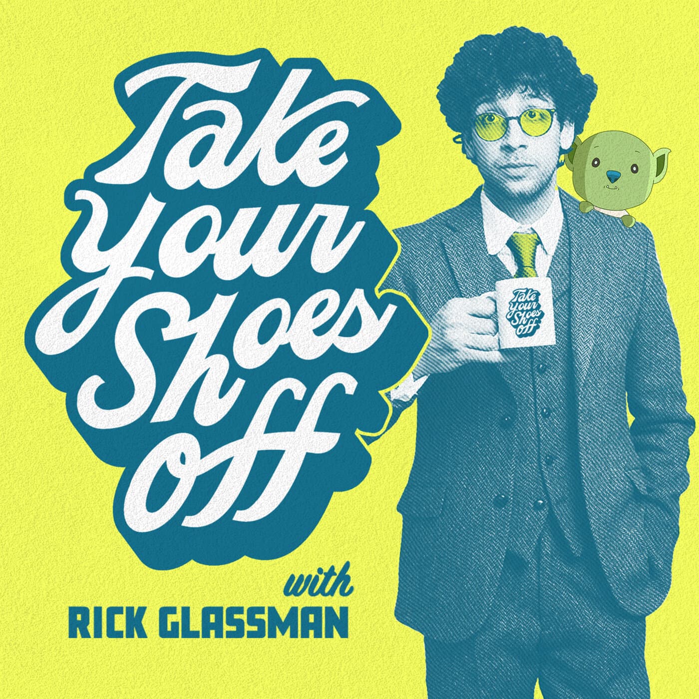Take Your Shoes Off w/ Rick Glassman - Podcast