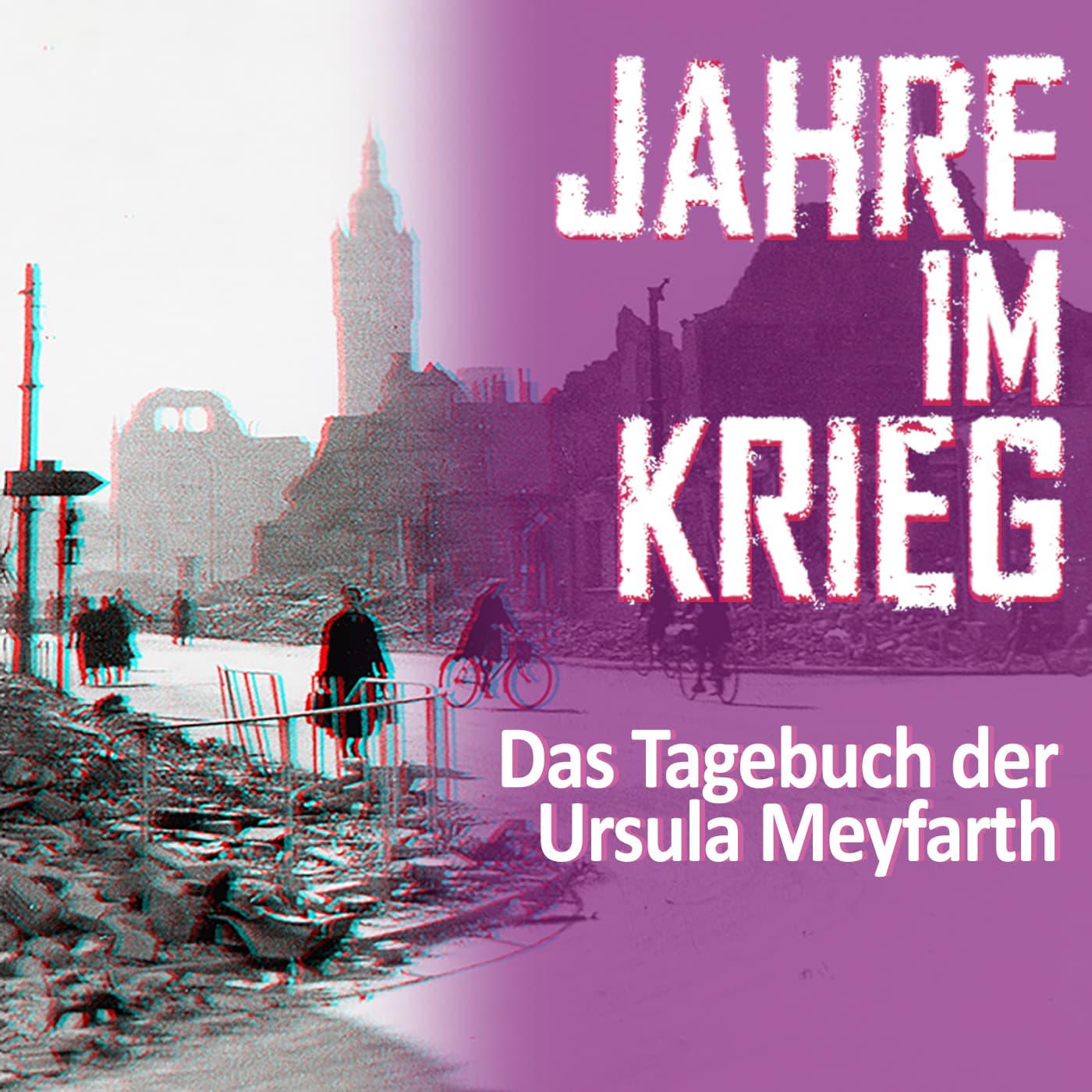 Jahre im Krieg: Das Tagebuch der Ursula Meyfarth - Podcasts