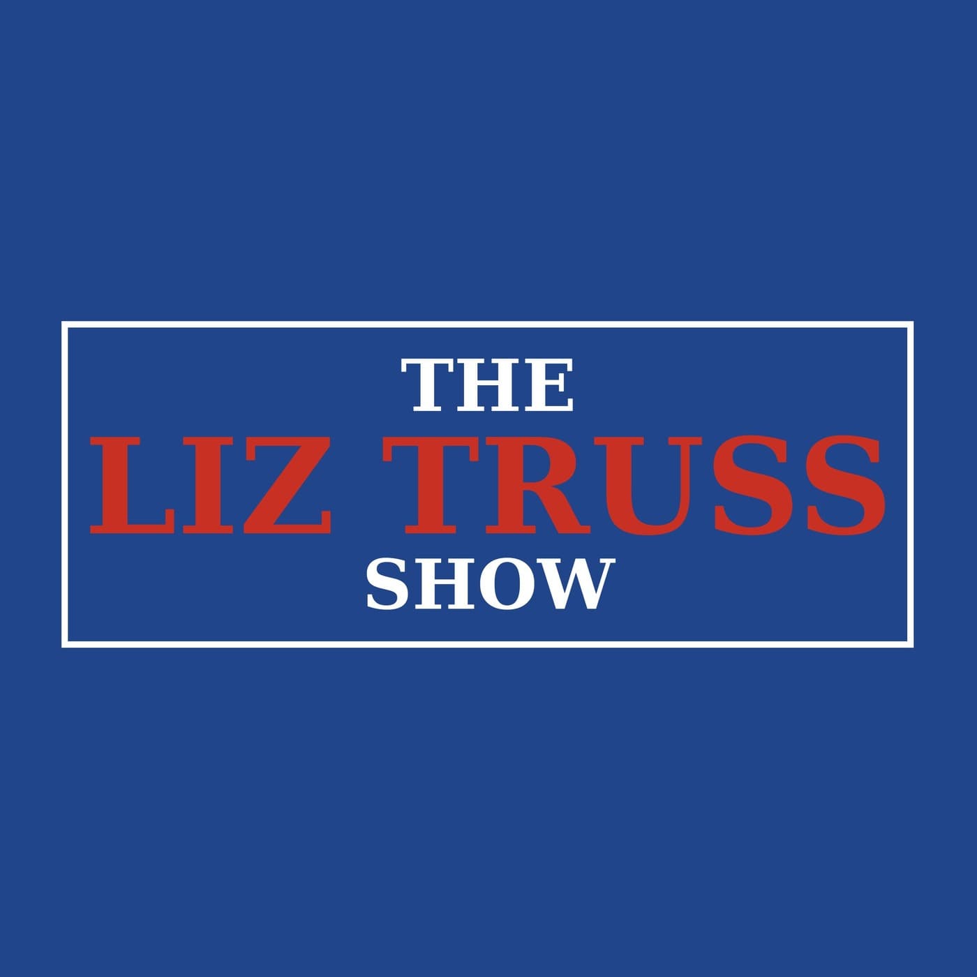 The Liz Truss Show - Podcasts