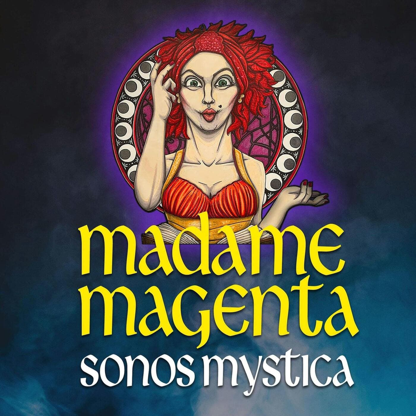 Madame Magenta: Sonos Mystica - Podcasts