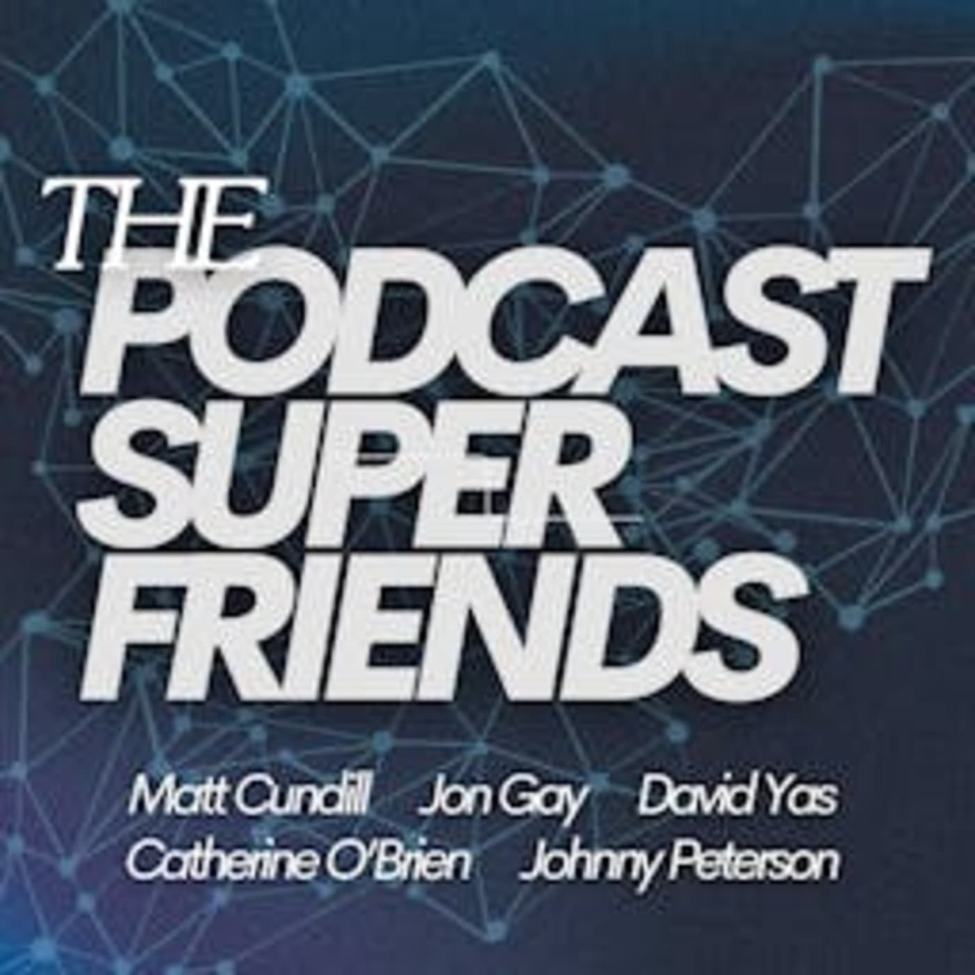The Podcast Superfriends - Podcasts