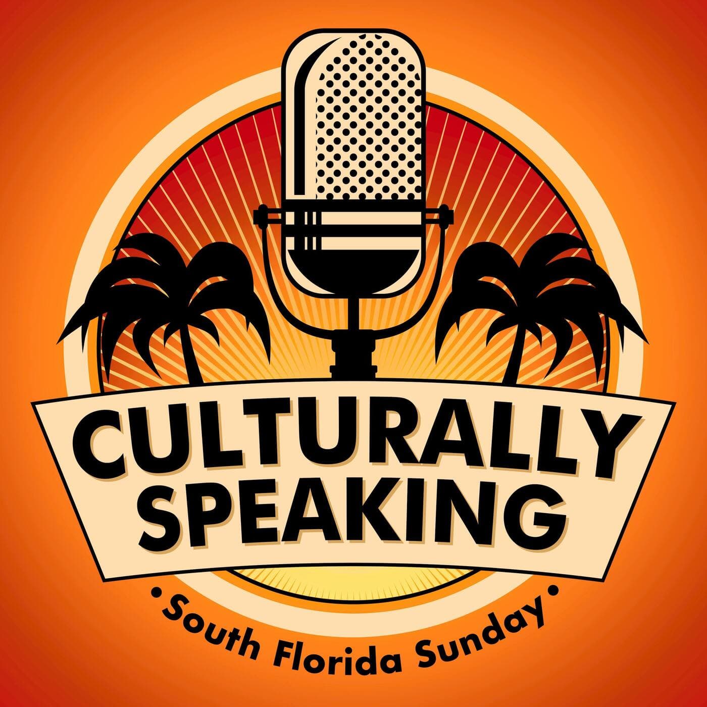 Culturally Speaking: The South Florida Sunday Podcast