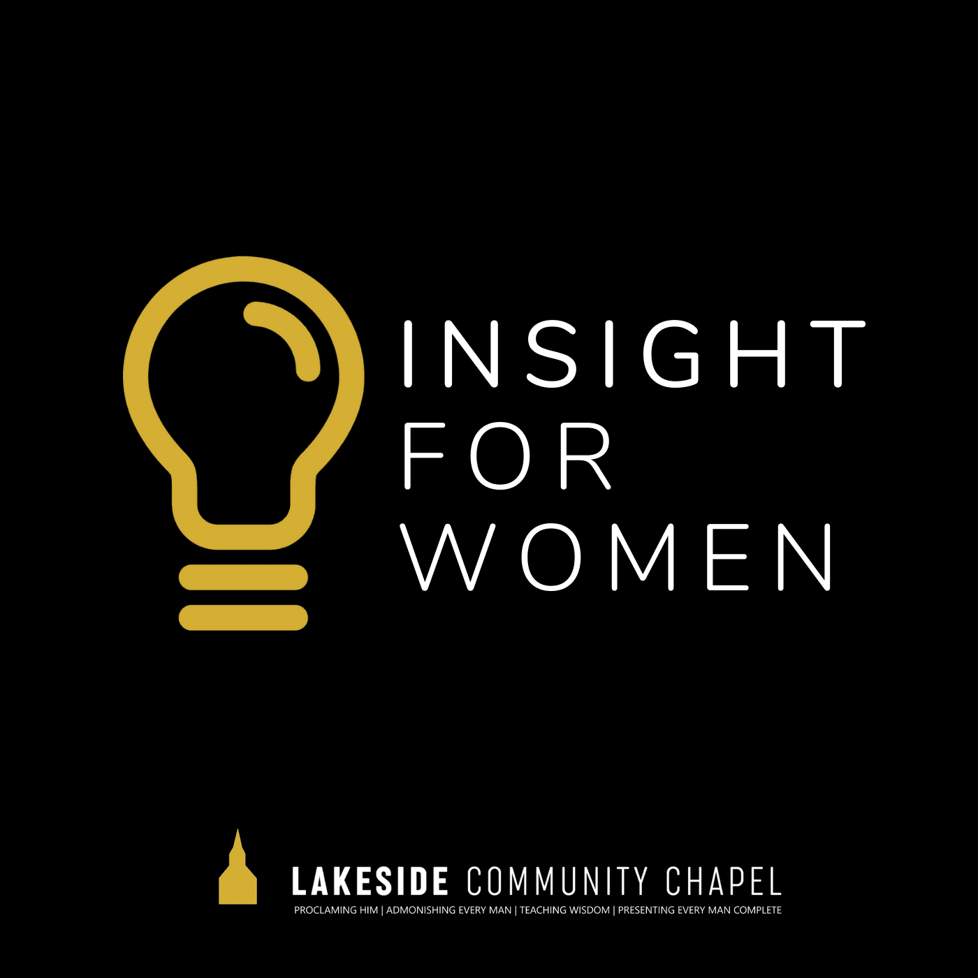 Insight for Women Bible Study Lectures - Lakeside Community Chapel - Podcasts
