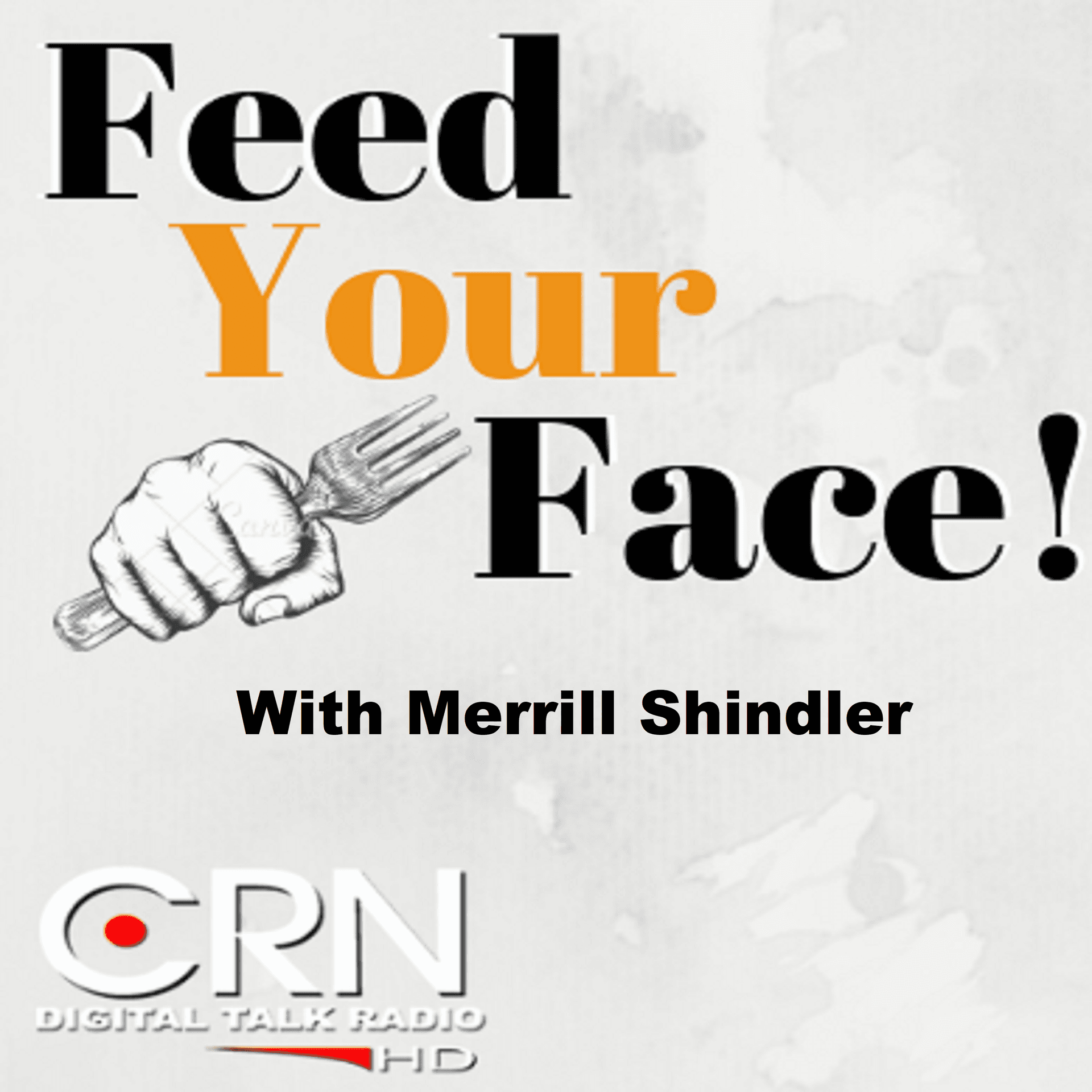Feed Your Face With Merrill Shindler