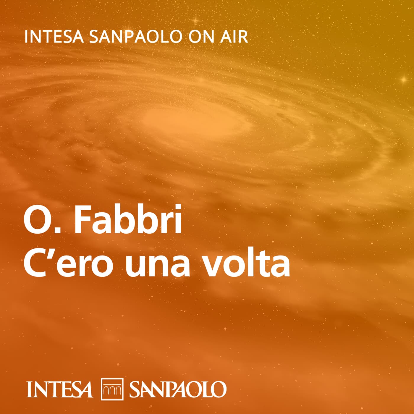C’ero una volta… Racconti e ricordi di Ottavio Fabbri letti dall’autore - Intesa Sanpaolo On Air - Подкасты
