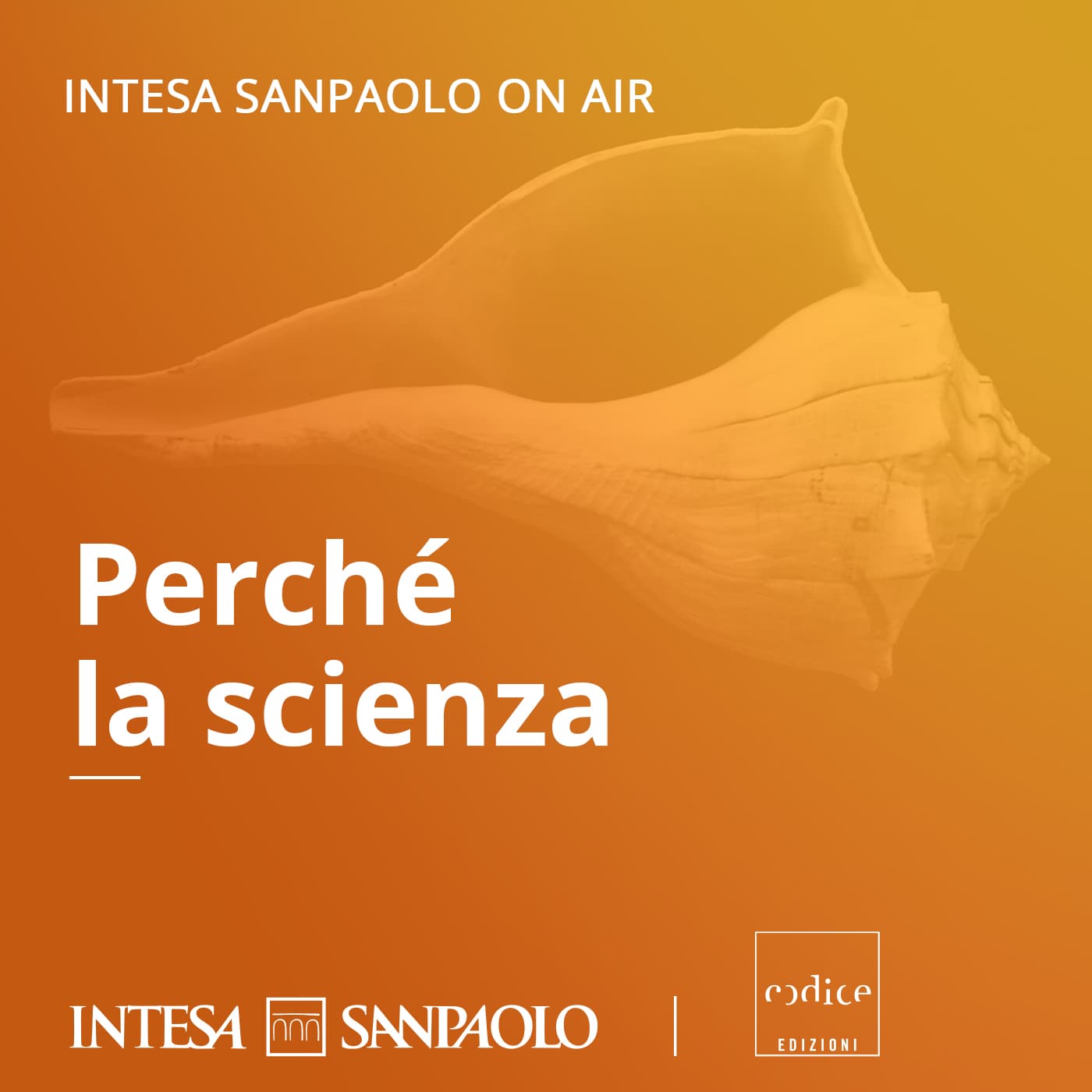 Perché la scienza - Intesa Sanpaolo On Air - Podcasts