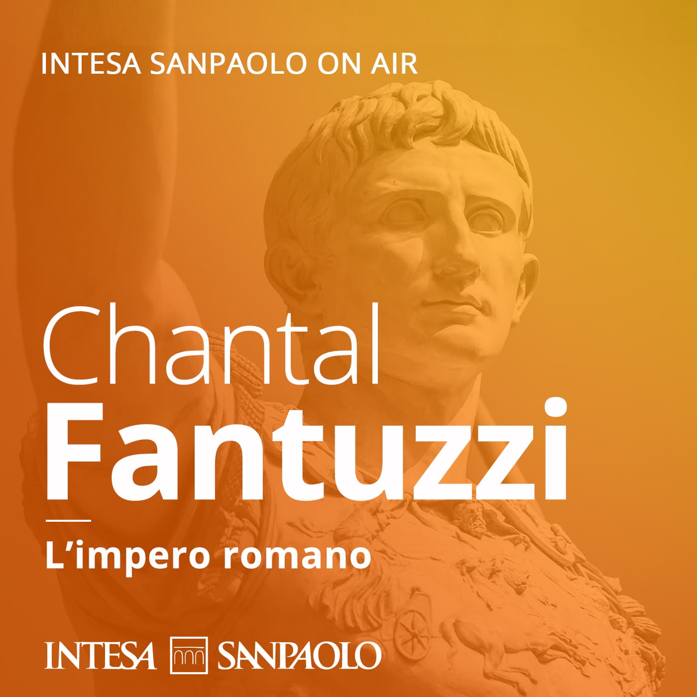 Chantal Fantuzzi. L'impero romano - Intesa Sanpaolo On Air - Podcasts