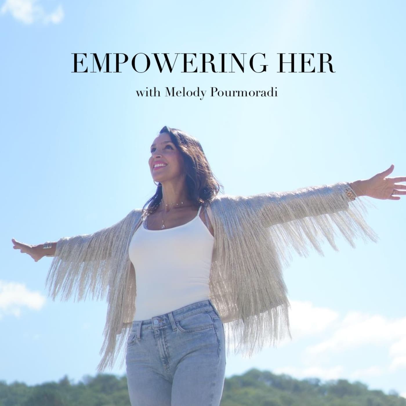 Empowering Her with Melody Pourmoradi - Podcasts