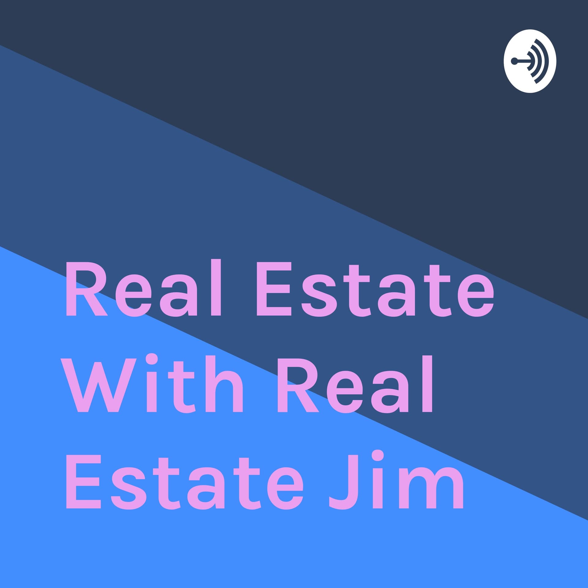 Real Estate With Real Estate Jim - Podcasts
