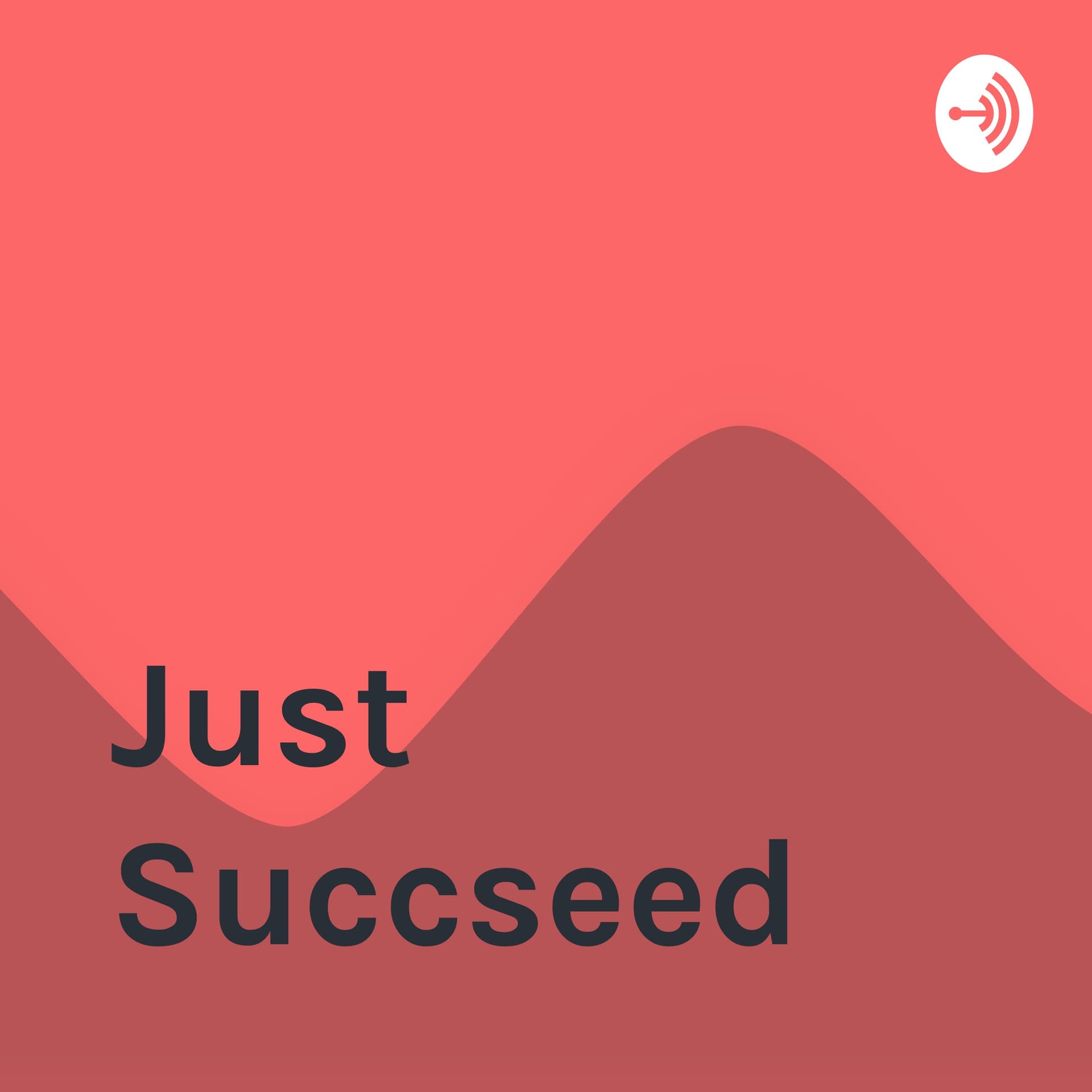Just Succseed - Podcasts