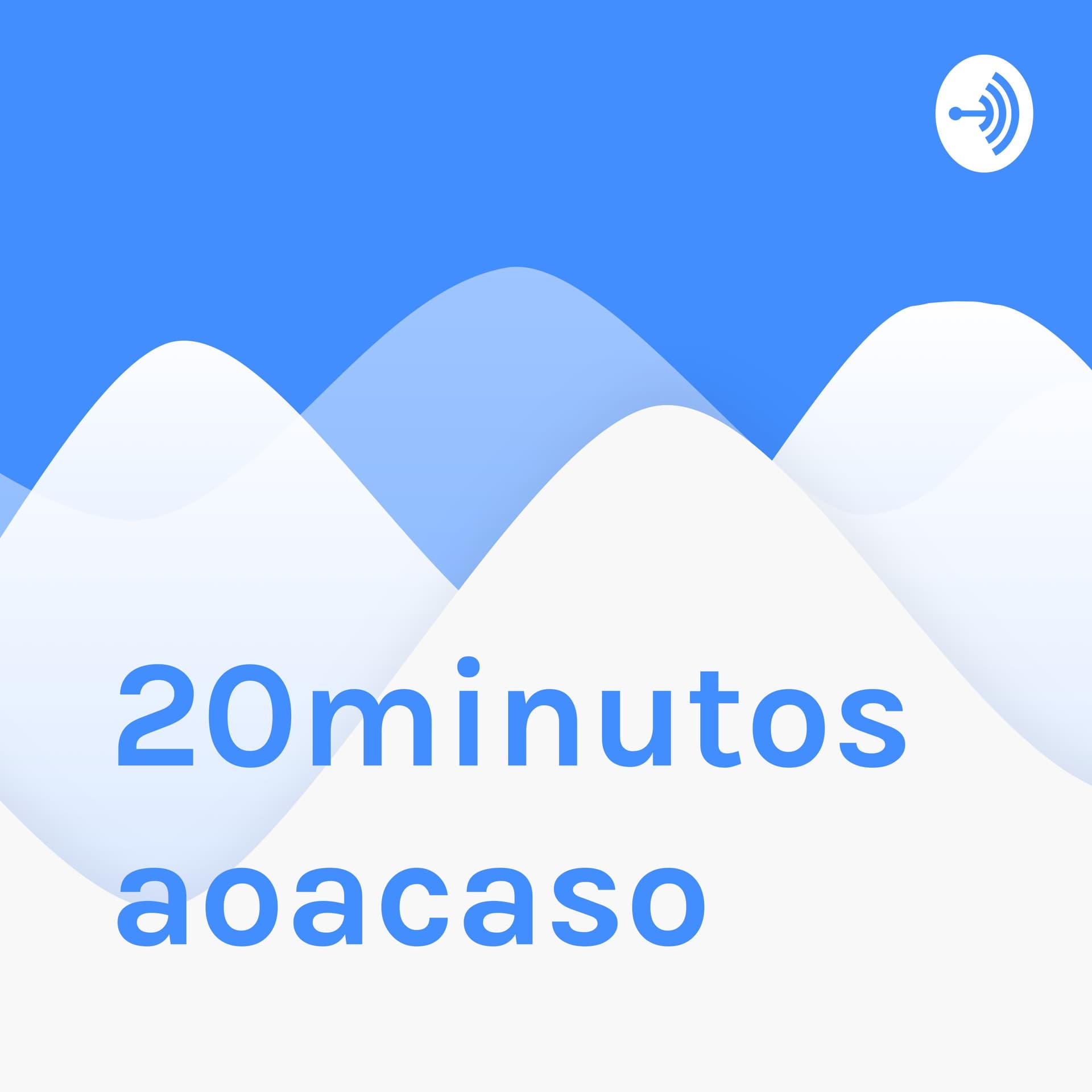 20minutosaoacaso - Podcasts