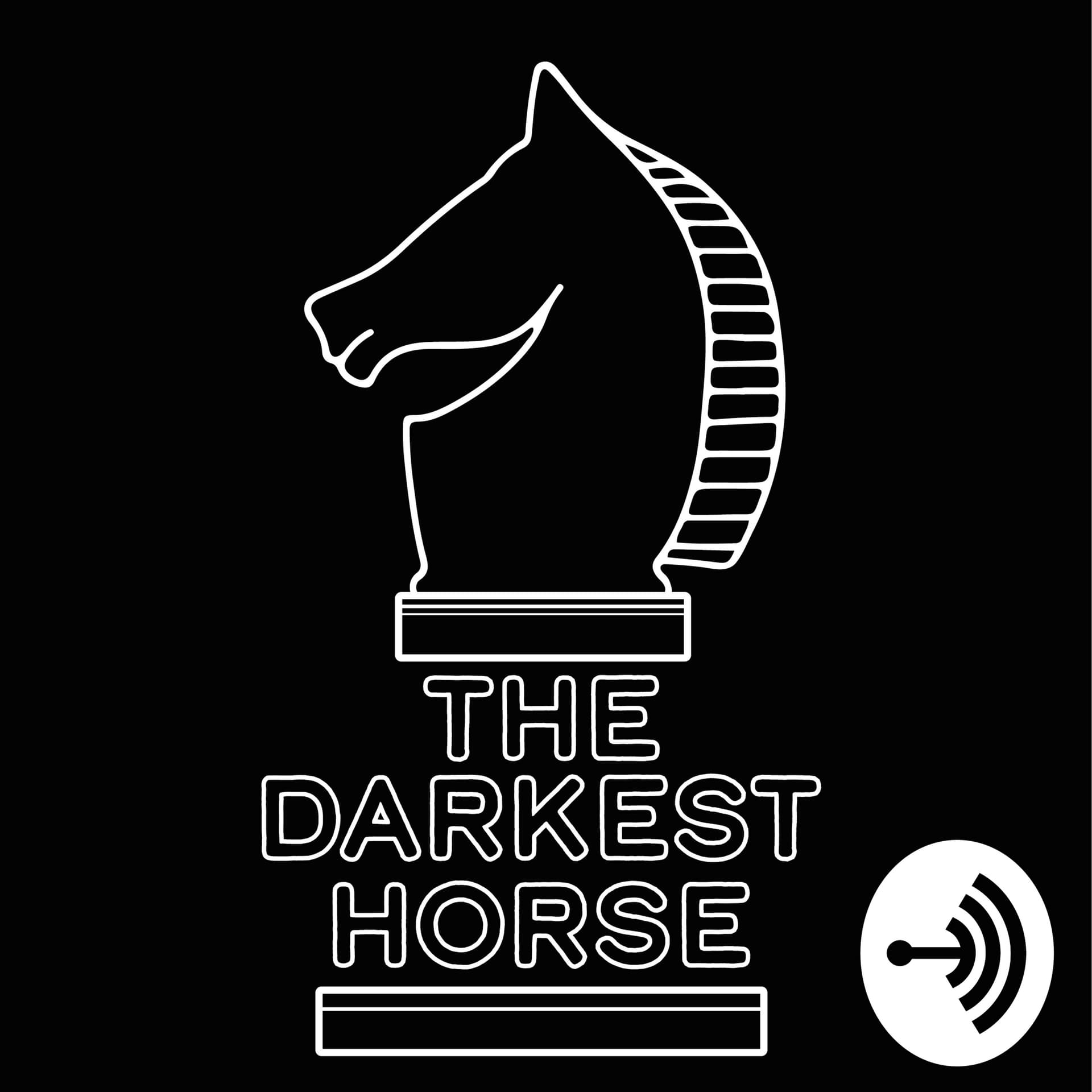 THE DARKEST HORSE - Podcasts