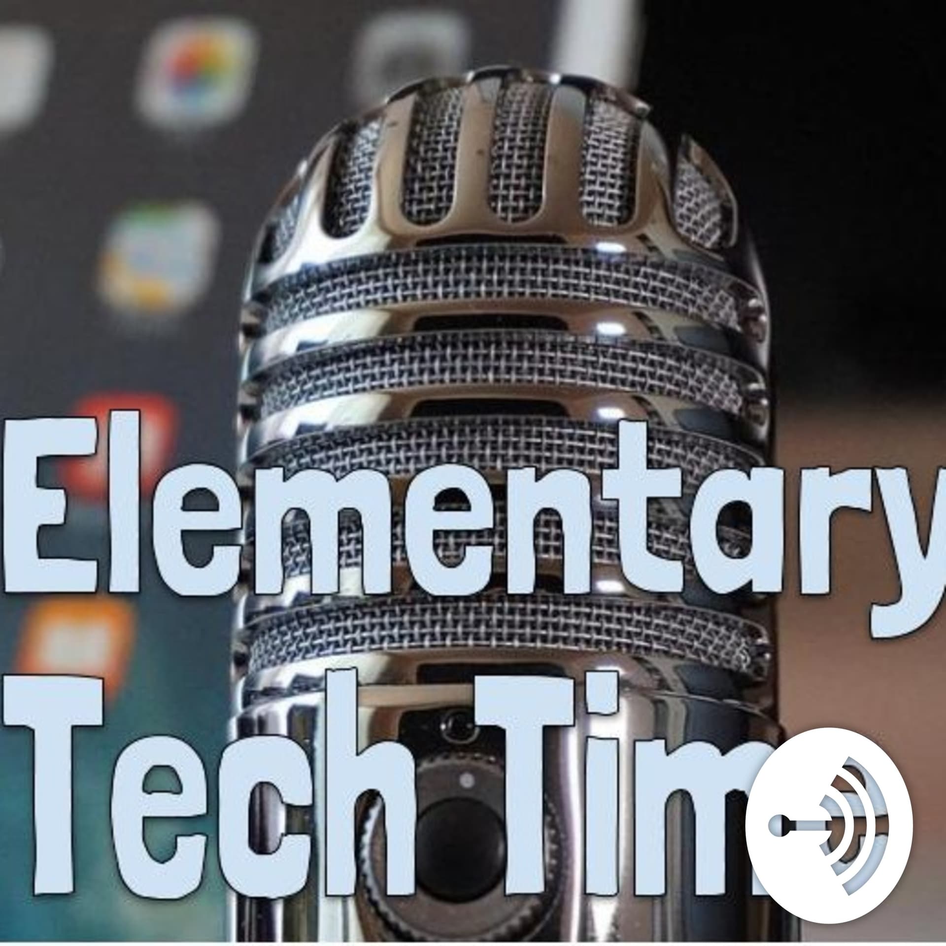 Elementary Tech Time - Podcasts