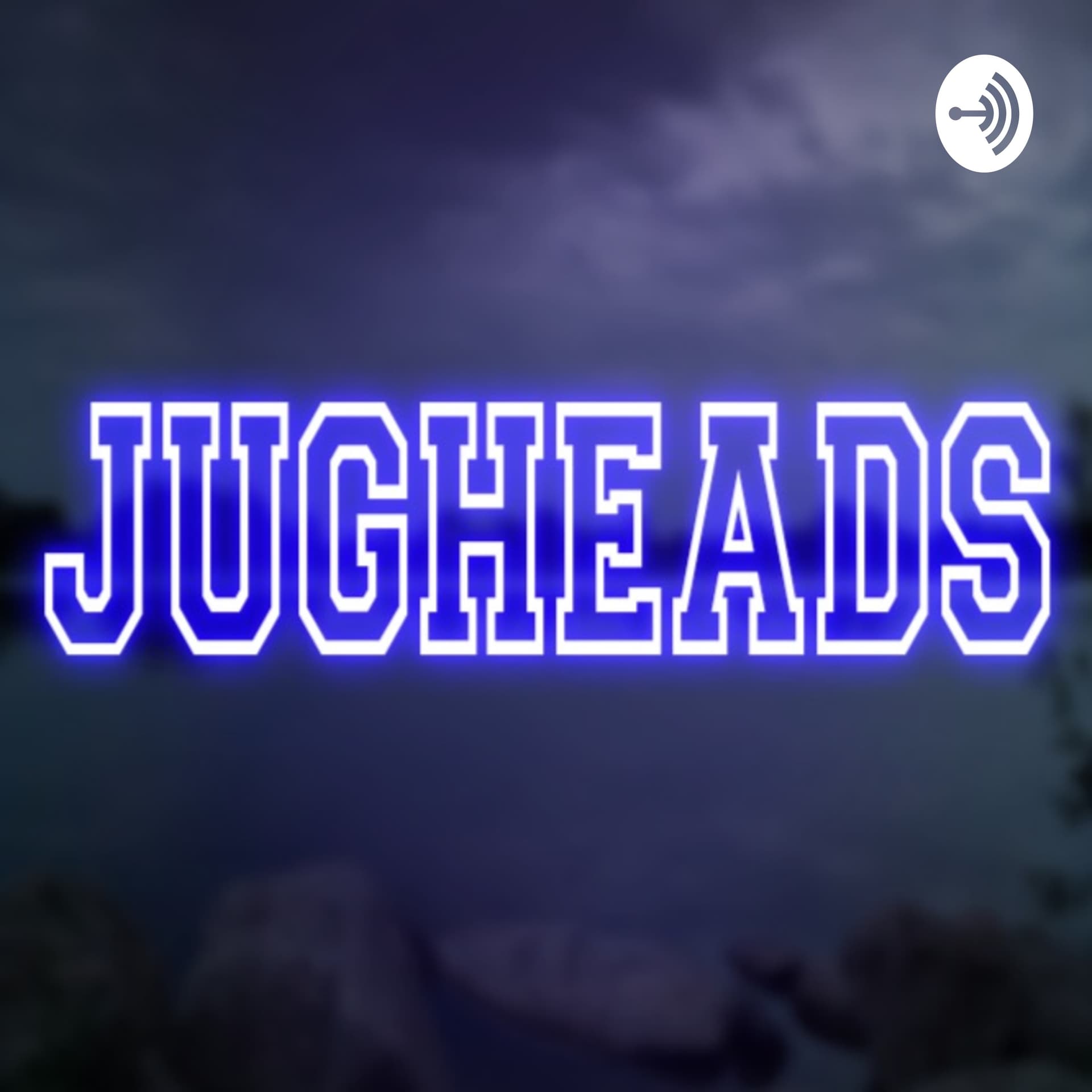 Jugheads - Podcasts